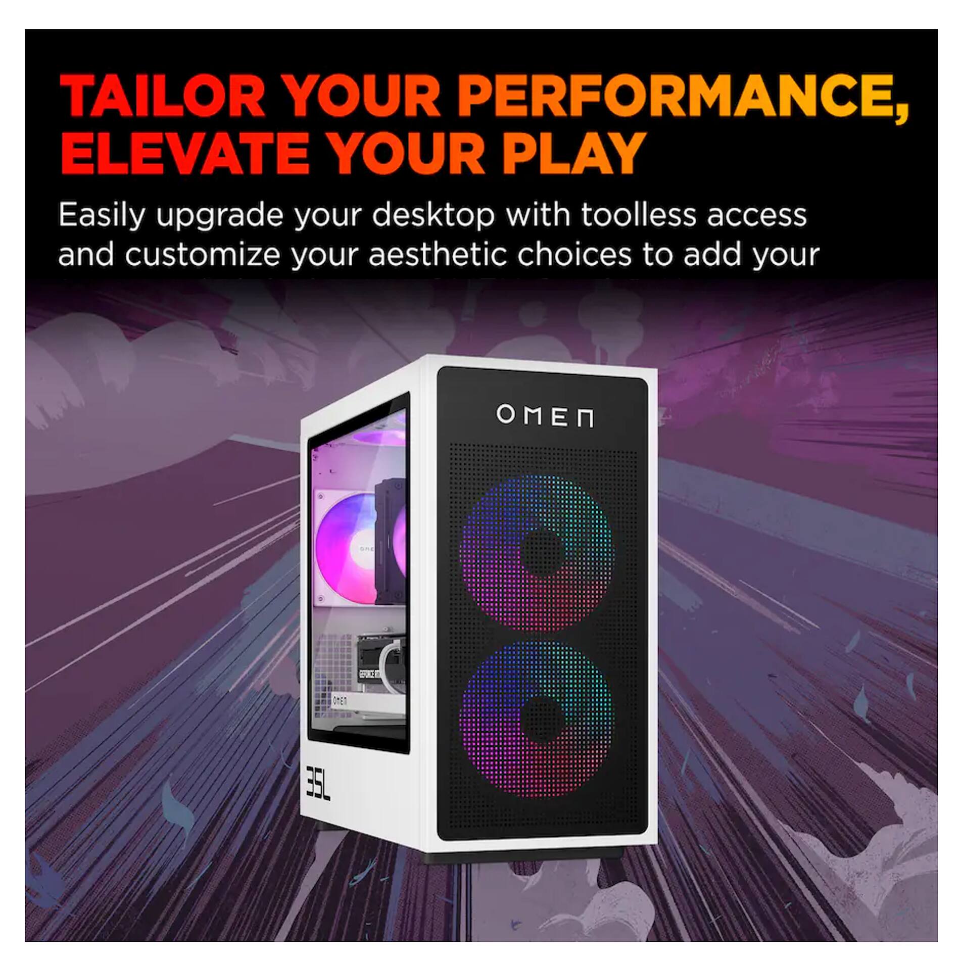 TAILOR YOUR PERFORMANCE, ELEVATE YOUR PLAY

Easily upgrade your desktop with toolless access and customize your aesthetic choices to add your