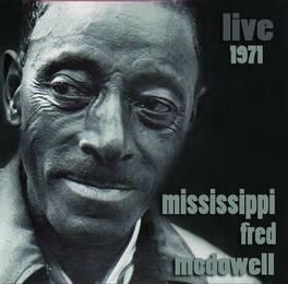 Mississippi Fred McDowell - Live 1971 - COMPACT DISCS