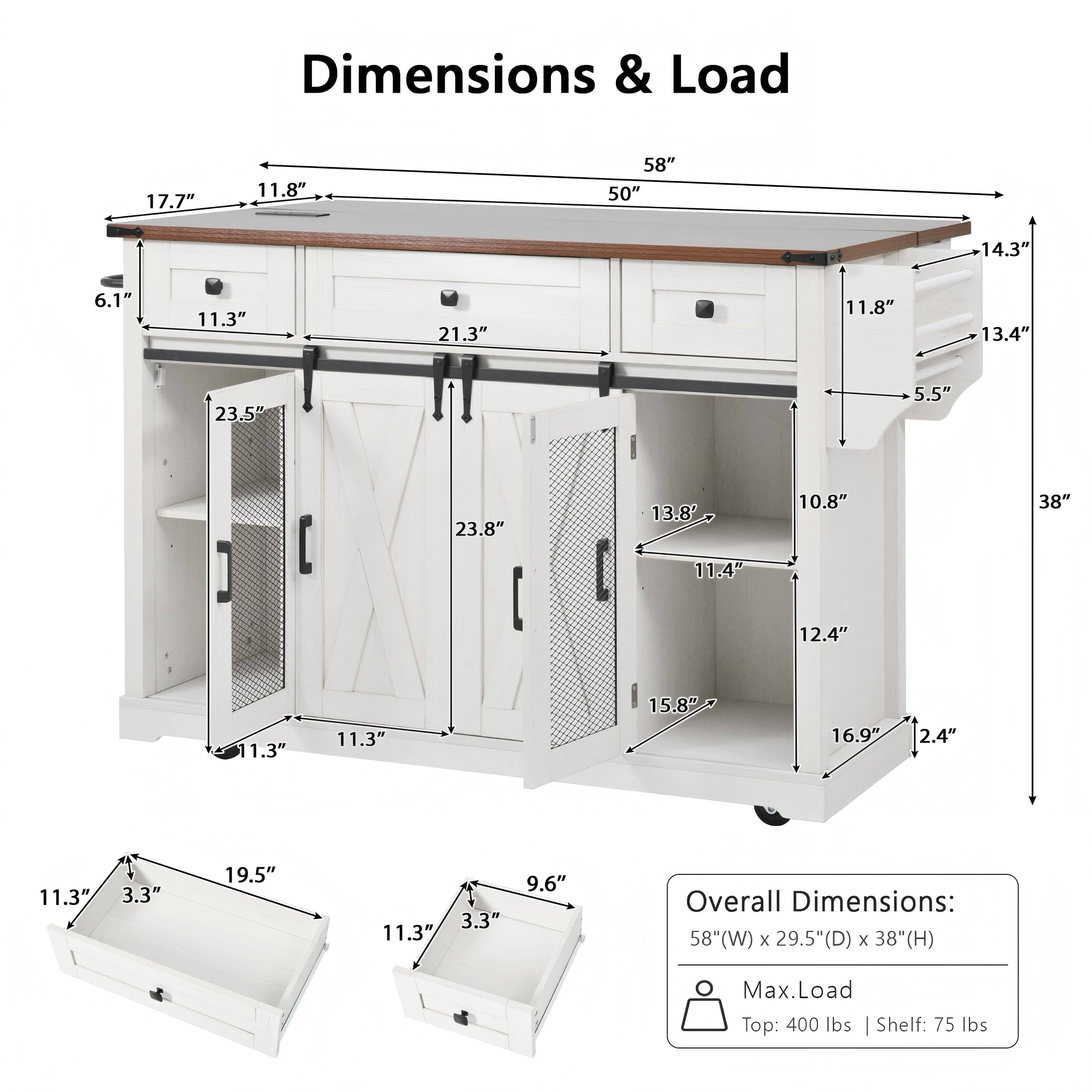 Dimensions & Load

Overall Dimensions:
58" (W) x 29.5" (D) x 38" (H)

Max. Load:
Top: 400 lbs | Shelf: 75 lbs

- Top Surface: 58" x 50"
- Depth: 14.3"
- Height: 13.4"
- Front to Back: 11.8"
- Side to Side: 17.7"
- Drawer: 11.3" x 3.3" x 19.5"
- Shelf: 11.3" x 3.3" x 9.6"
- Cabinet: 23.5" x 11.3" x 6.1"
- Cabinet: 23.8" x 11.3" x 13.8"
- Cabinet: 15.8" x 12.4" x 16.9"
- Cabinet: 2.4" x 11.4" x 10.8"
- Cabinet: 5.5" x 11.8" x 38"