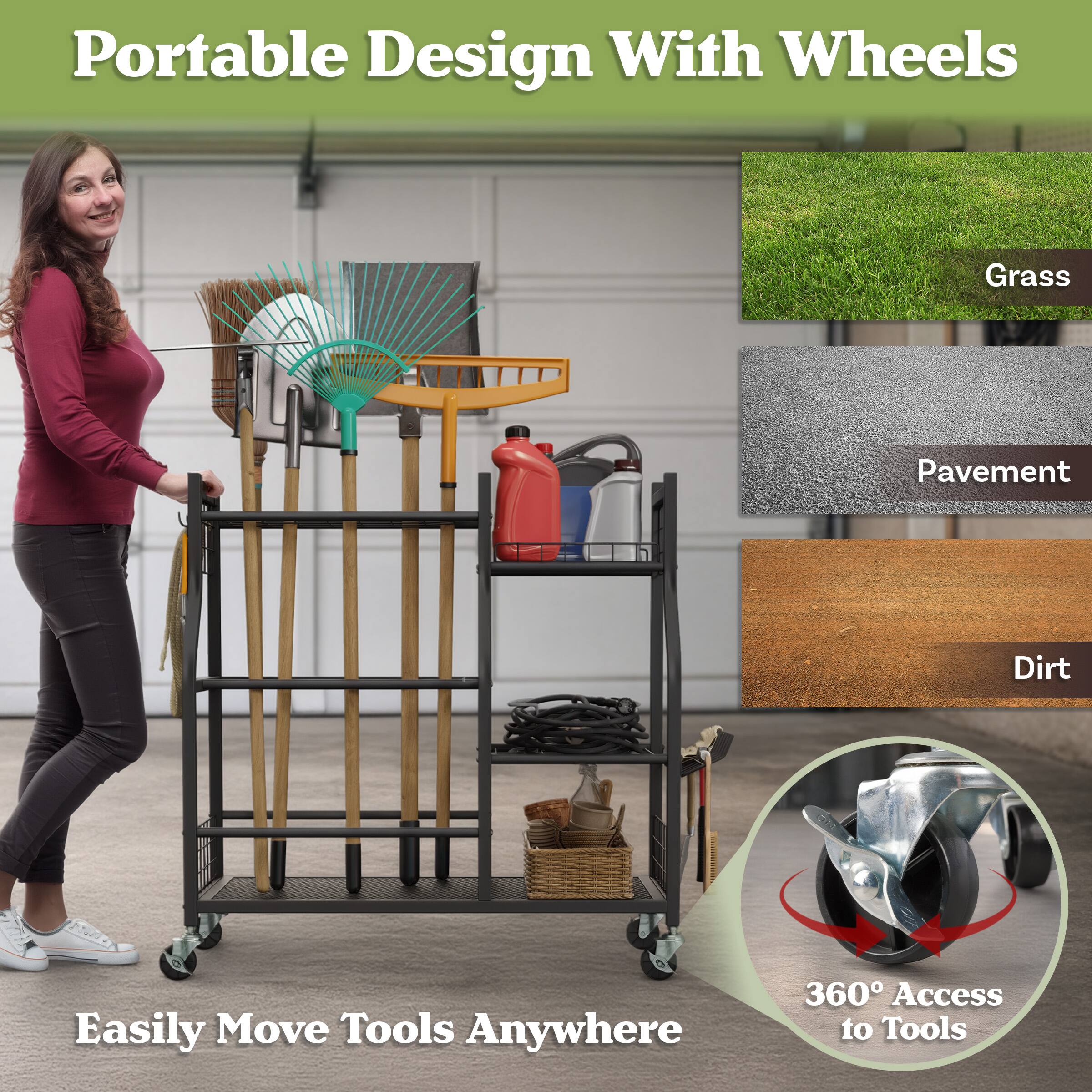 Portable Design With Wheels  
Grass  
Pavement  
Dirt  
Easily Move Tools Anywhere  
360° Access to Tools