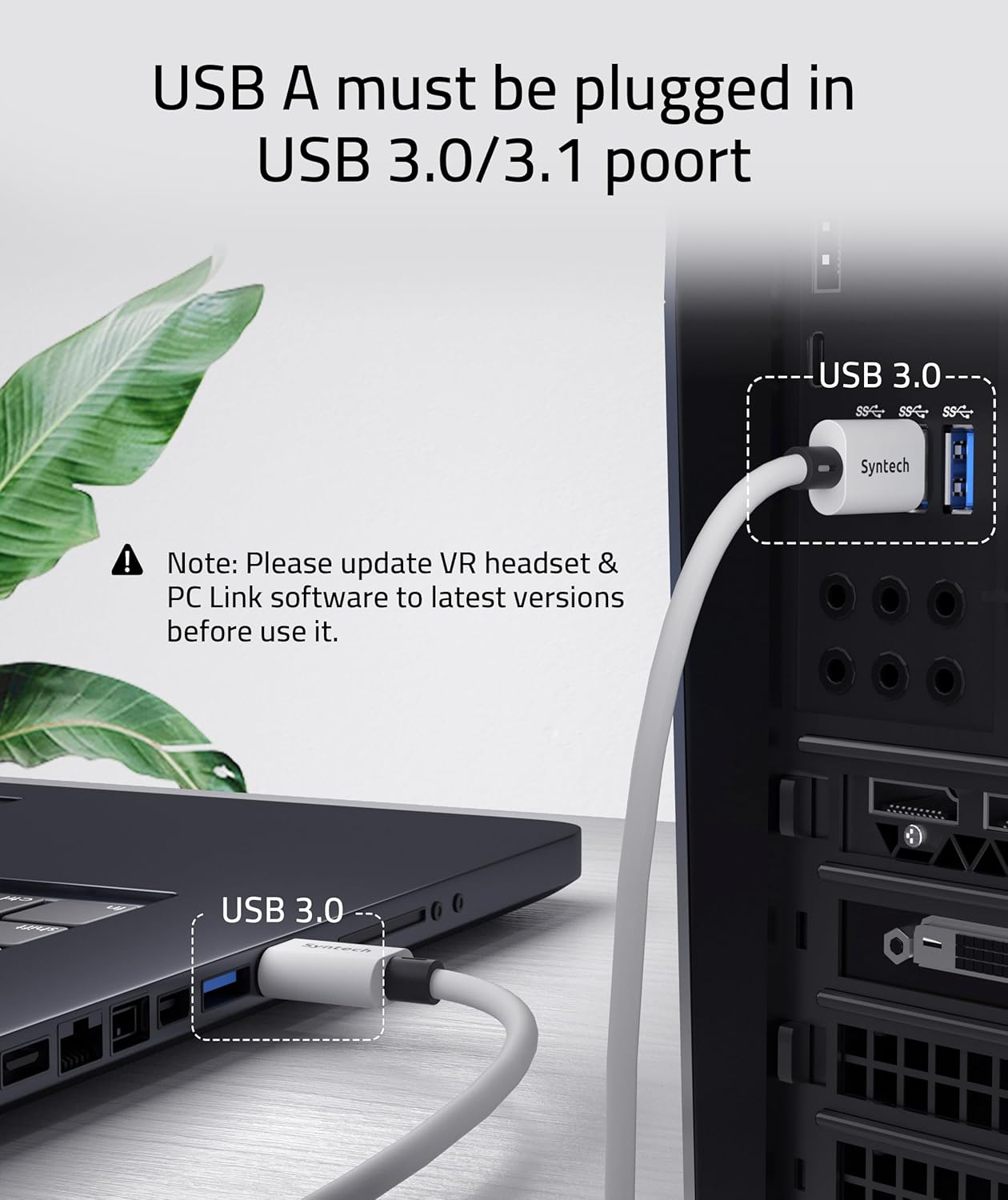 USB A must be plugged in USB 3.0/3.1 port

Note: Please update VR headset & PC Link software to latest versions before use it.