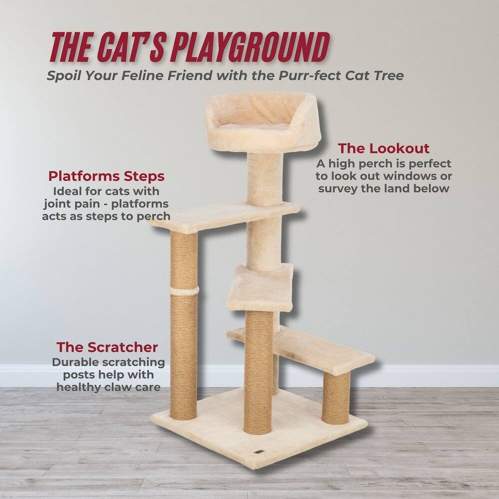 THE CAT'S PLAYGROUND  
Spoil Your Feline Friend with the Purr-fect Cat Tree  

Platforms Steps  
Ideal for cats with joint pain - platforms act as steps to perch  

The Lookout  
A high perch is perfect to look out windows or survey the land below  

The Scratcher  
Durable scratching posts help with healthy claw care