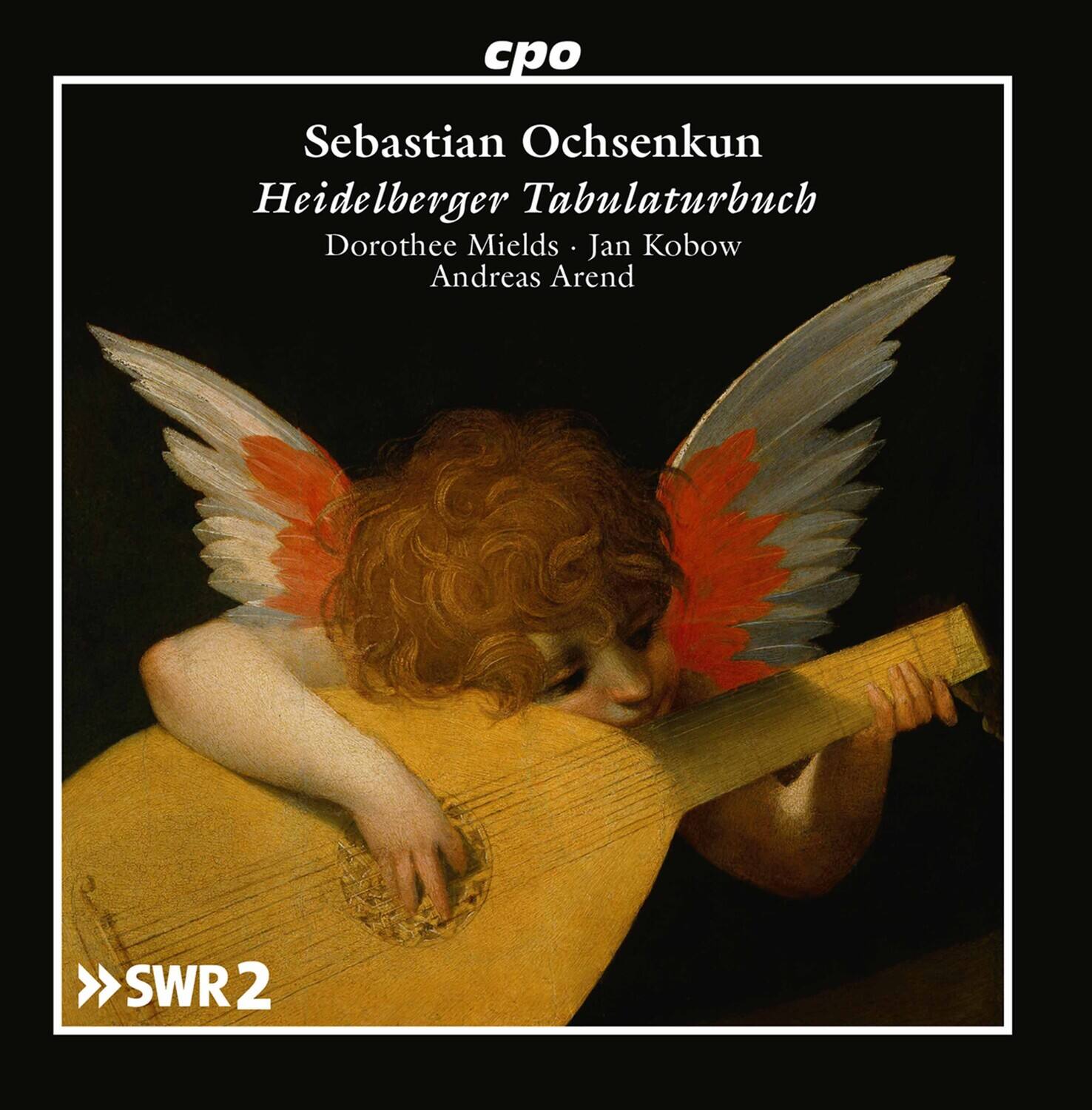 cpo  
Sebastian Ochsenkun  
Heidelberger Tabulaturbuch  
Dorothee Mields - Jan Kobow  
Andreas Arend  

>>SWR 2