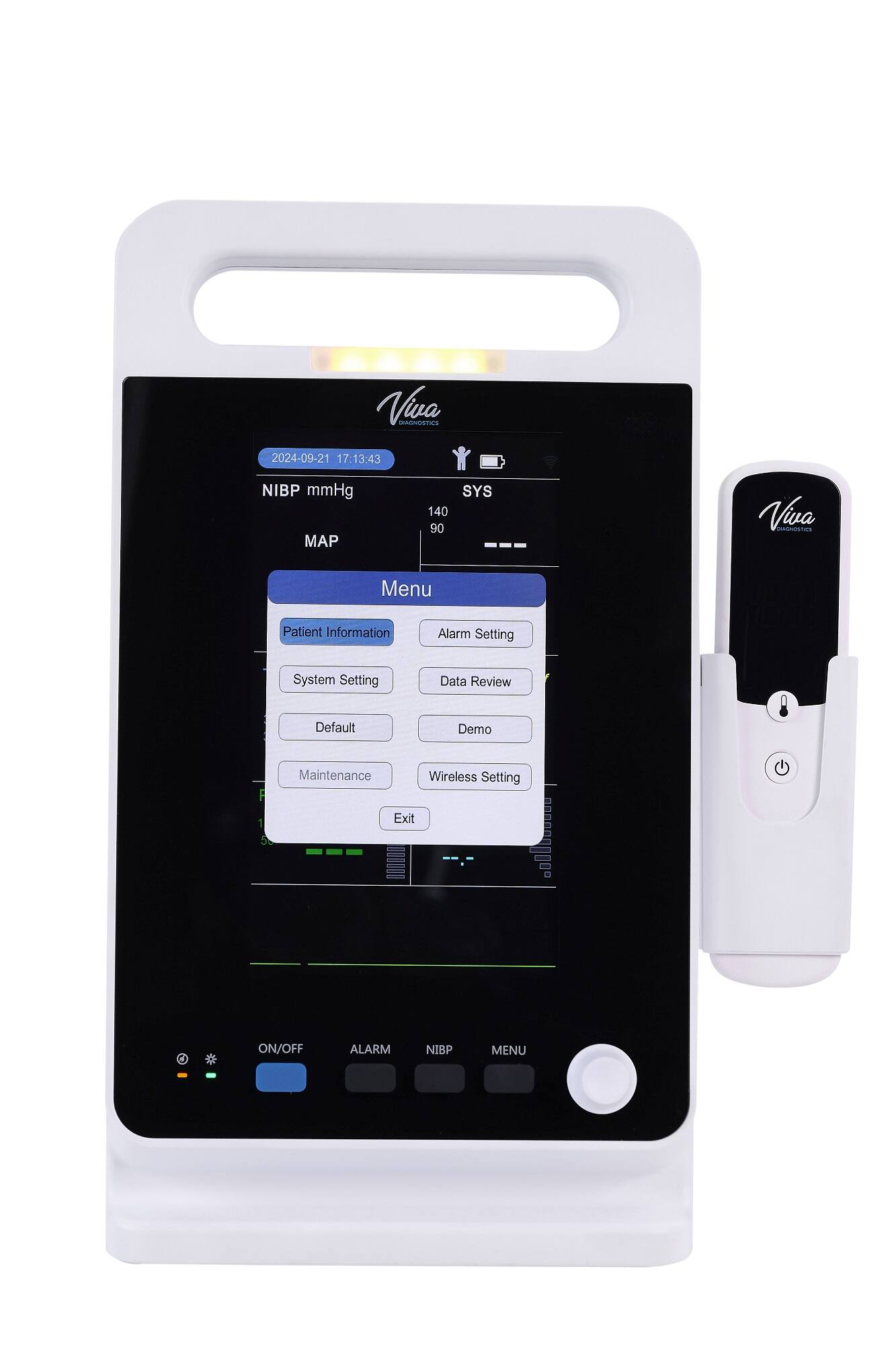 Viva DIAGNOSTICS  
2024-09-21 17:13:43  
NIBP mmHg MAP  
SYS 140 90  
Viva  
Menu  
Patient Information  
Alarm Setting  
System Setting  
Data Review  
Default  
Demo  
Maintenance  
Wireless Setting  
Exit  
ON/OFF  
ALARM  
NIBP  
MENU