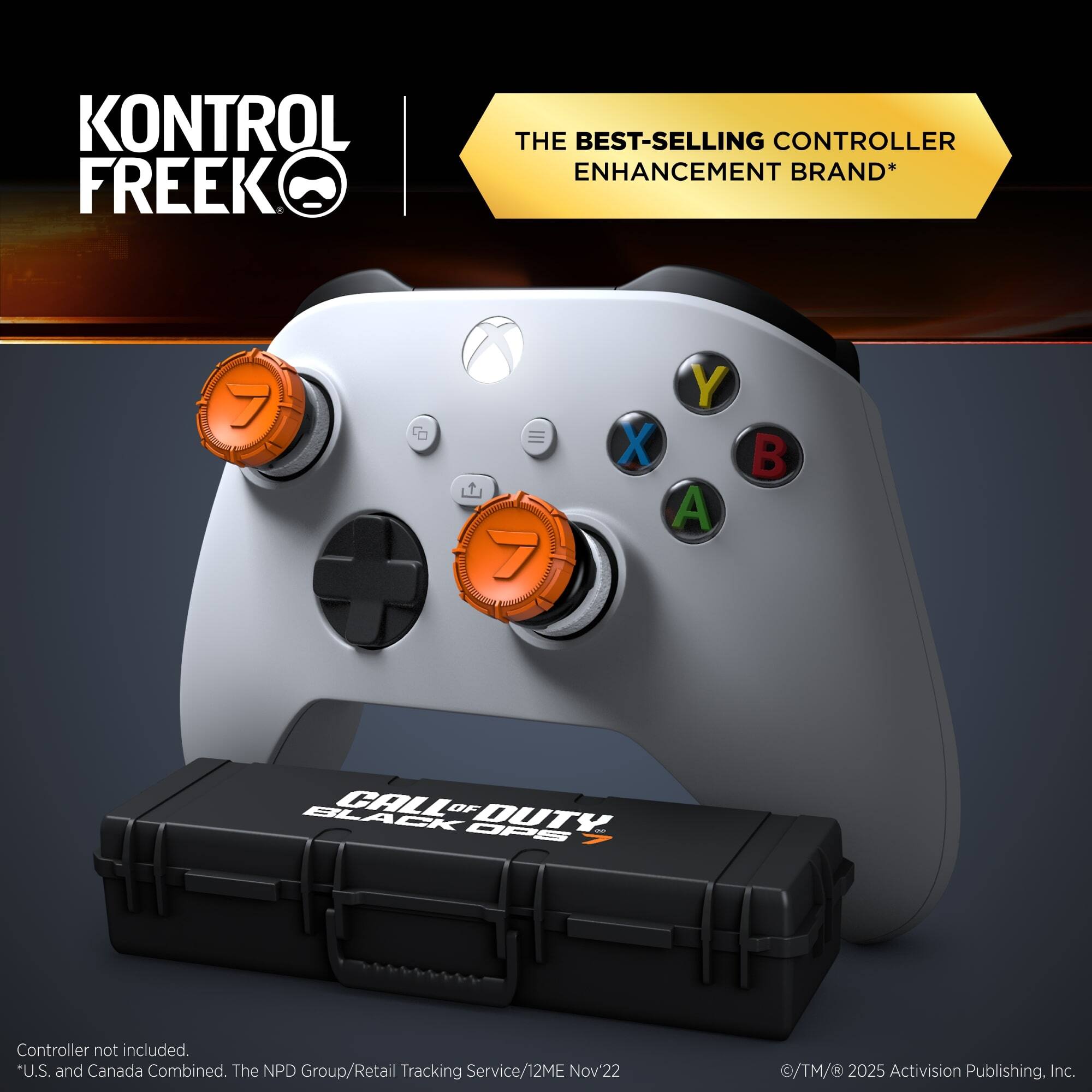 KONTROL FREEK

THE BEST-SELLING CONTROLLER ENHANCEMENT BRAND*

Controller not included.
*U.S. and Canada Combined. The NPD Group/Retail Tracking Service/12ME Nov'22

©/TM/® 2025 Activision Publishing, Inc.