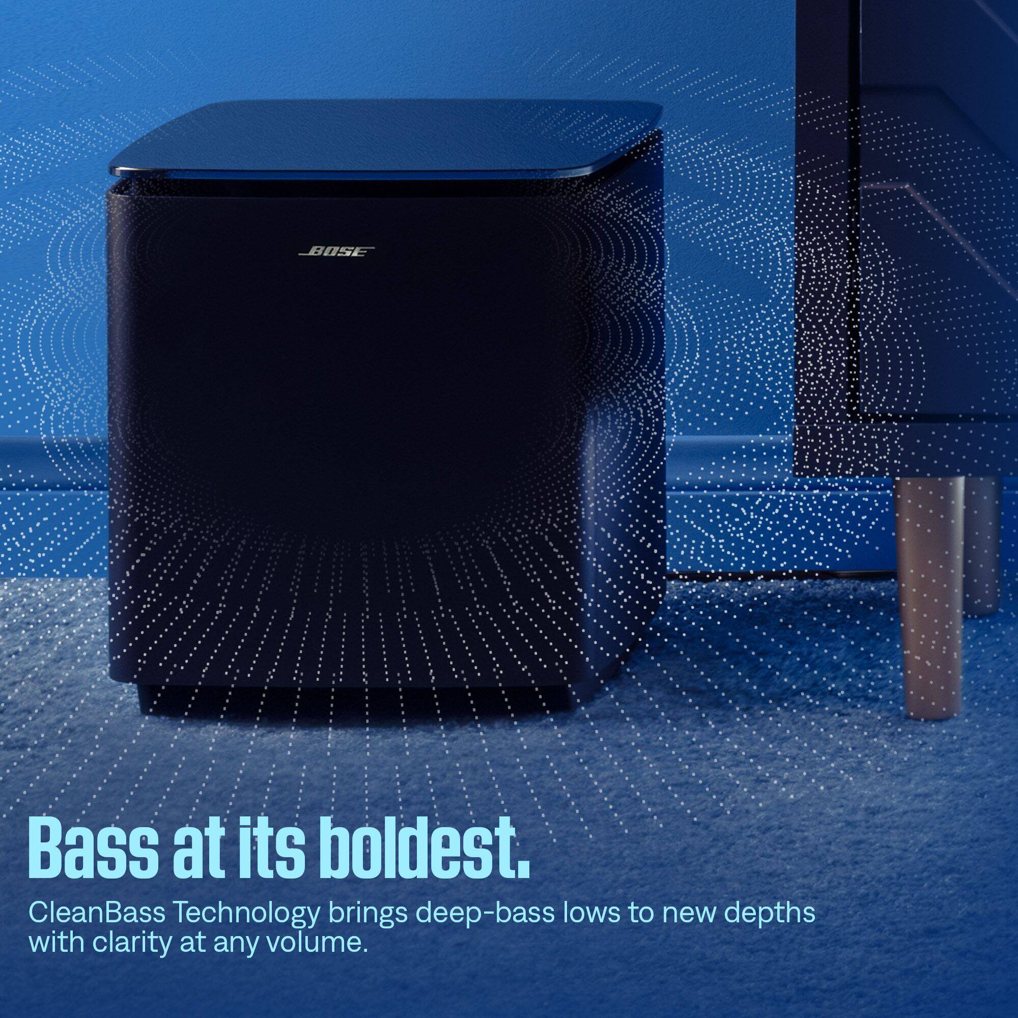 Bass at its boldest.  
CleanBass Technology brings deep-bass lows to new depths with clarity at any volume.