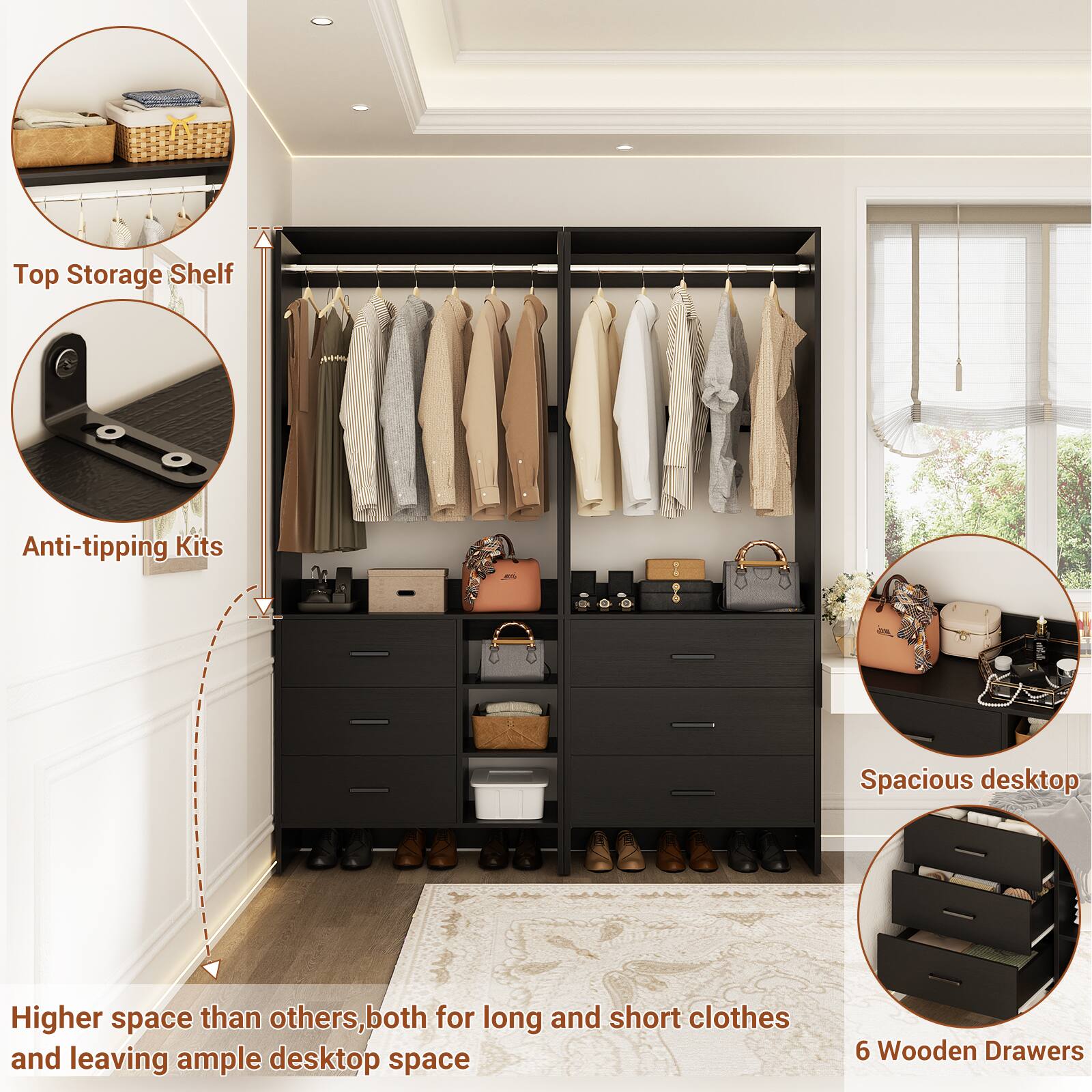 Top Storage Shelf  
Anti-tipping Kits  
Spacious desktop  
Higher space than others, both for long and short clothes and leaving ample desktop space  
6 Wooden Drawers