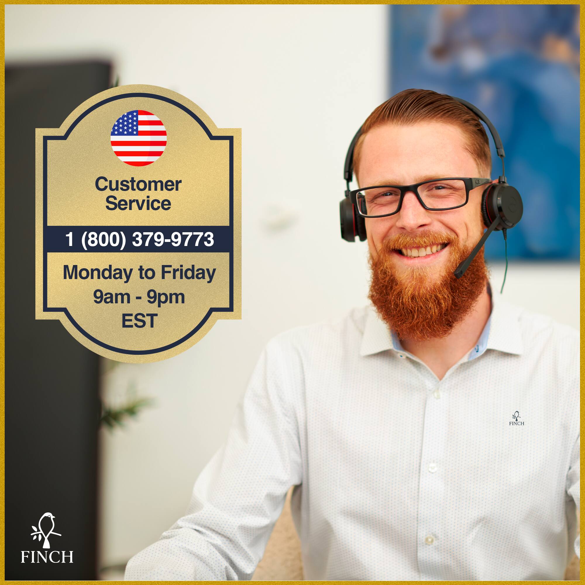 Customer Service  
1 (800) 379-9773  
Monday to Friday  
9am - 9pm EST  

INCH FINCH