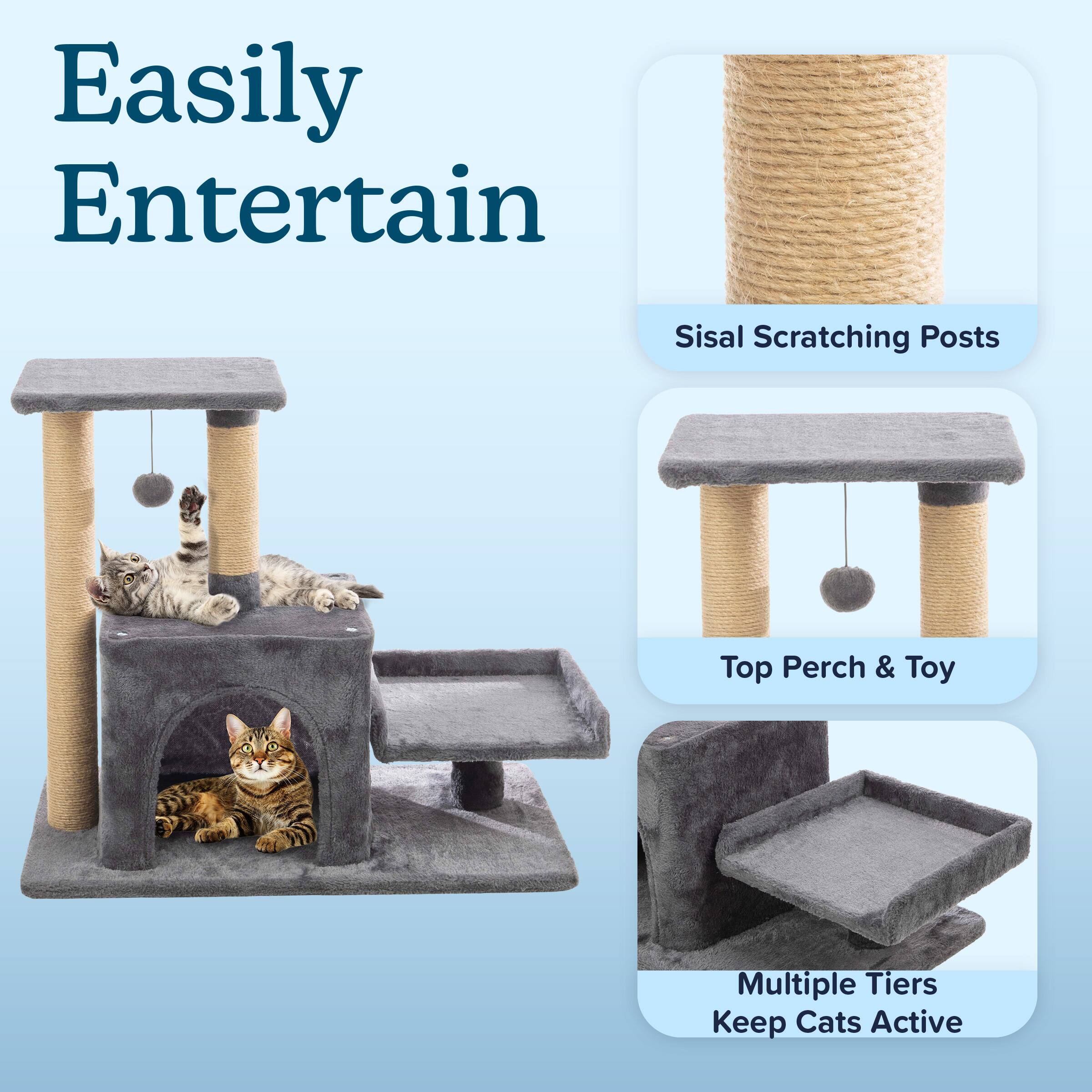 Easily Entertain  
Sisal Scratching Posts  
Top Perch & Toy  
Multiple Tiers  
Keep Cats Active