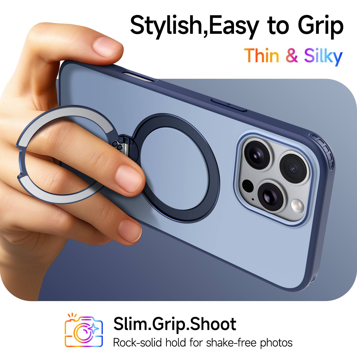 Stylish, Easy to Grip, Thin & Silky

Slim.Grip.Shoot

Rock-solid hold for shake-free photos