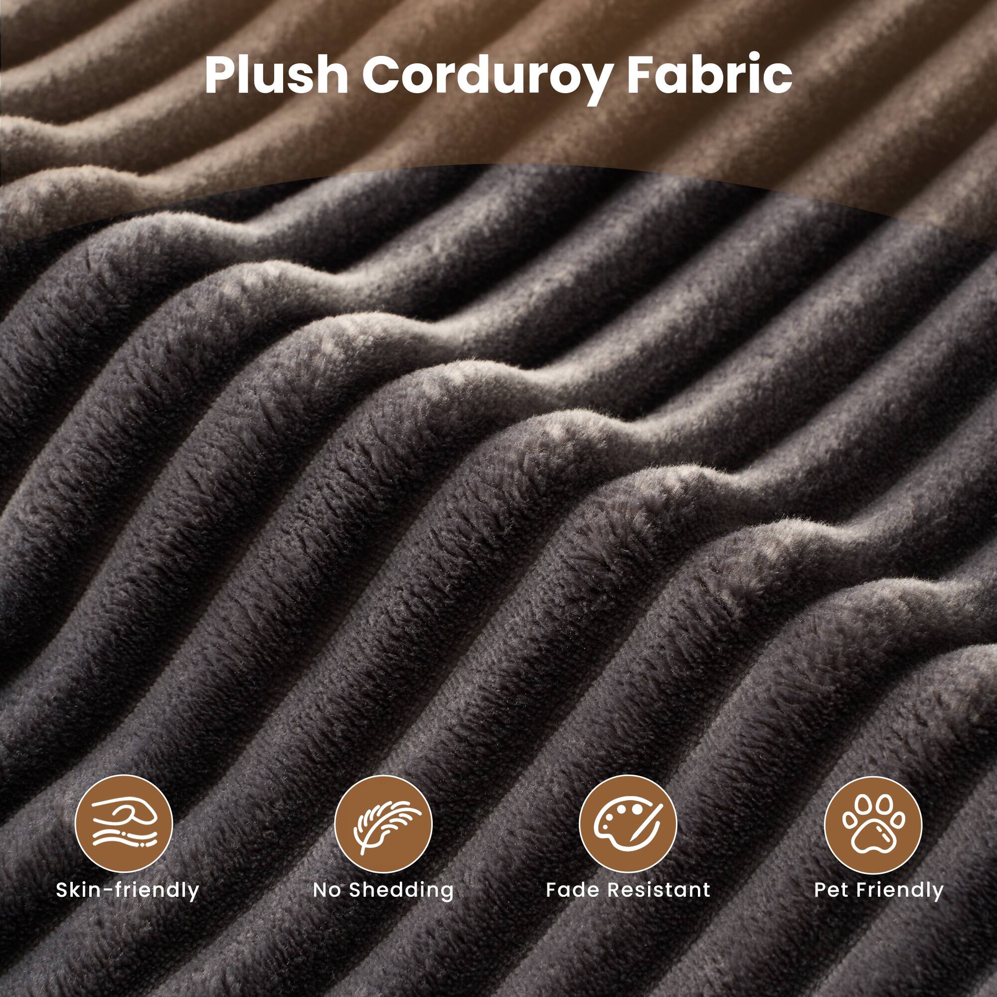 Plush Corduroy Fabric

- Skin-friendly
- No Shedding
- Fade Resistant
- Pet Friendly