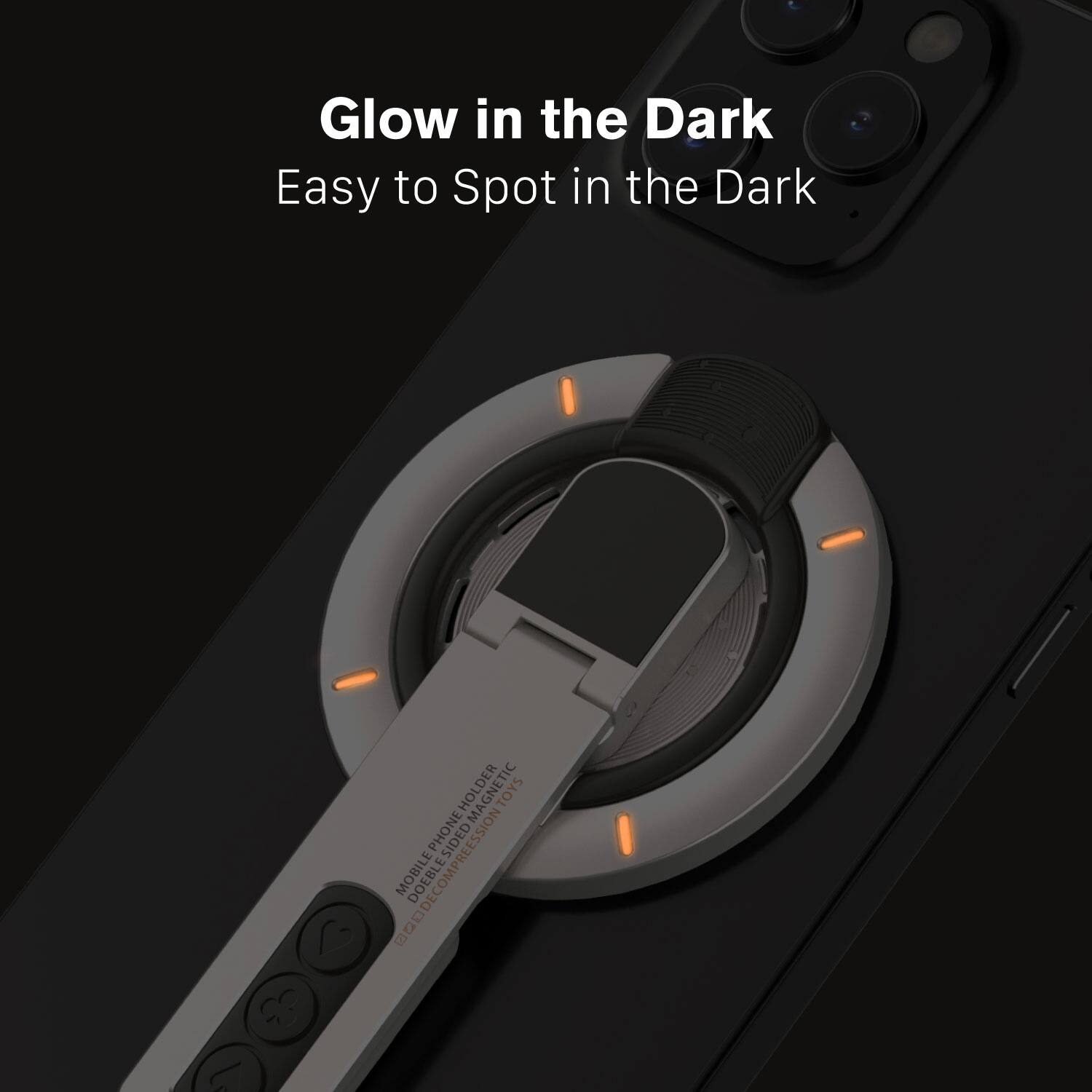 Glow in the Dark  
Easy to Spot in the Dark  

MOBILE PHONE HOLDER  
MAGNETIC  
MOBILE COMPRESSOR  
MAGNETIC TOPS