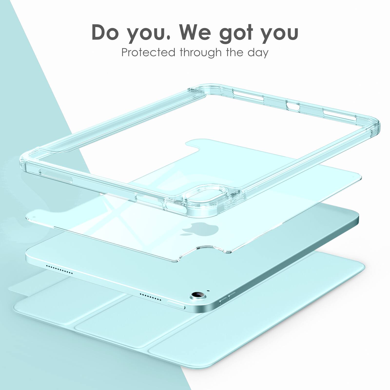 Do you. We got you  
Protected through the day