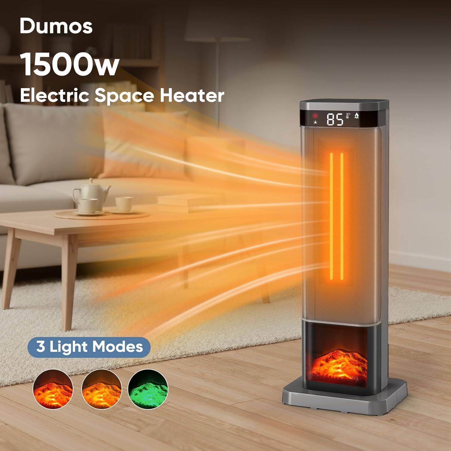 Dumos 1500w Electric Space Heater  
85°  
3 Light Modes