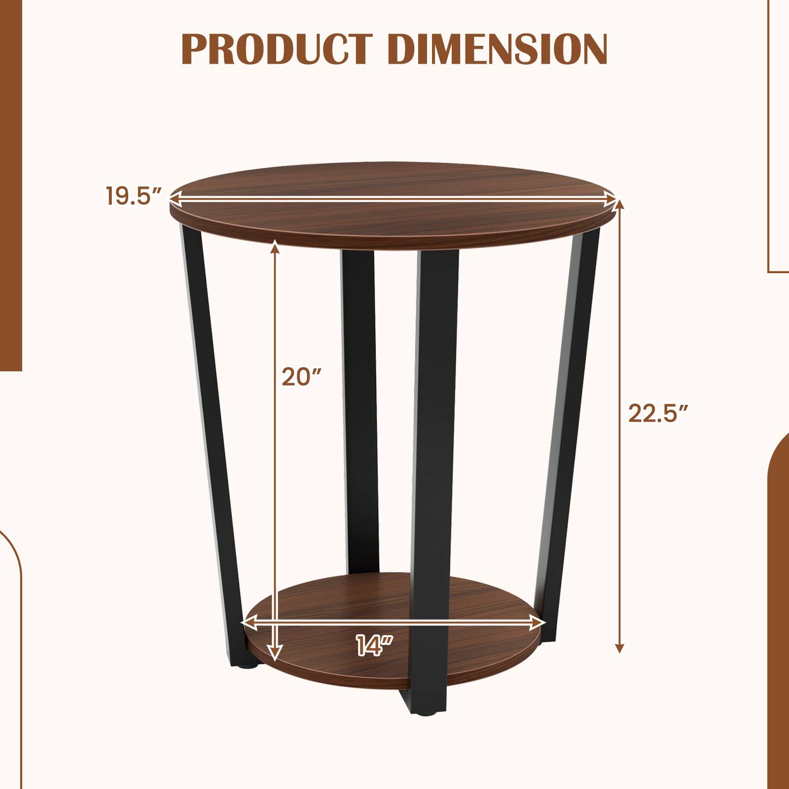 PRODUCT DIMENSION

- Diameter: 19.5"
- Height: 20"
- Base Diameter: 14"
- Overall Height: 22.5"