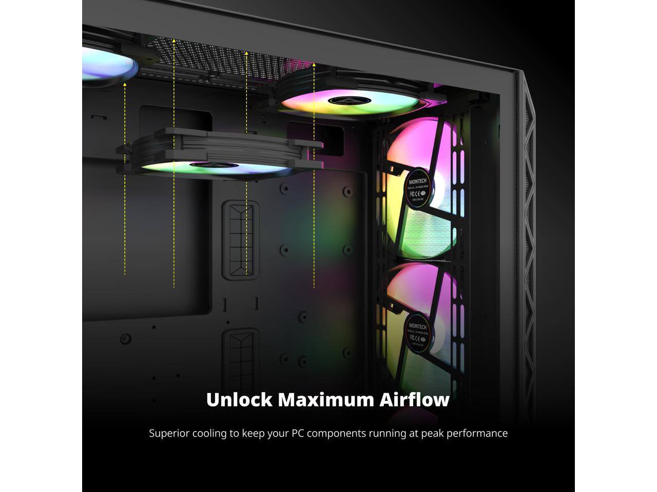 Unlock Maximum Airflow  
Superior cooling to keep your PC components running at peak performance