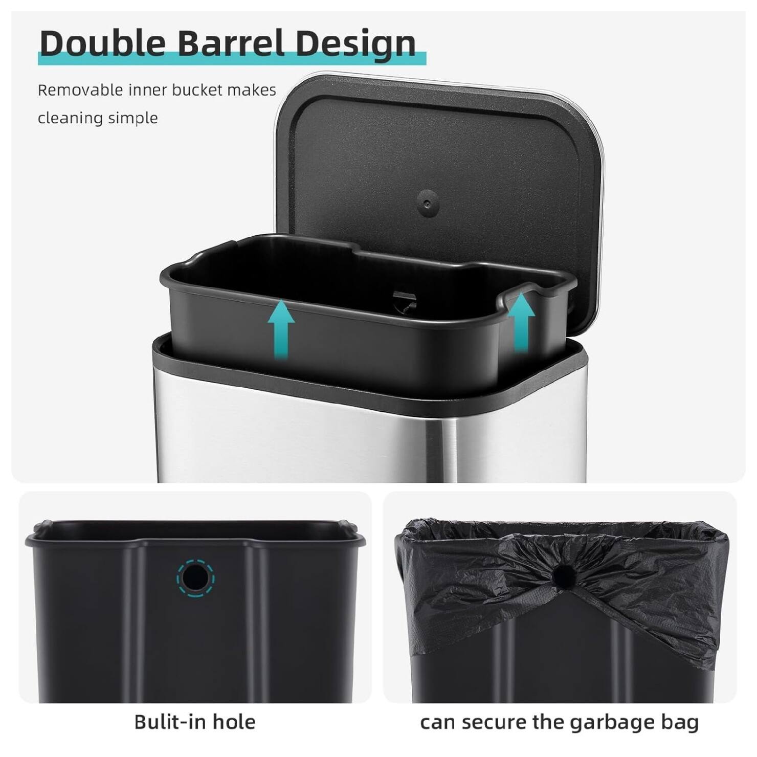 Double Barrel Design  
Removable inner bucket makes cleaning simple  

Bulit-in hole can secure the garbage bag
