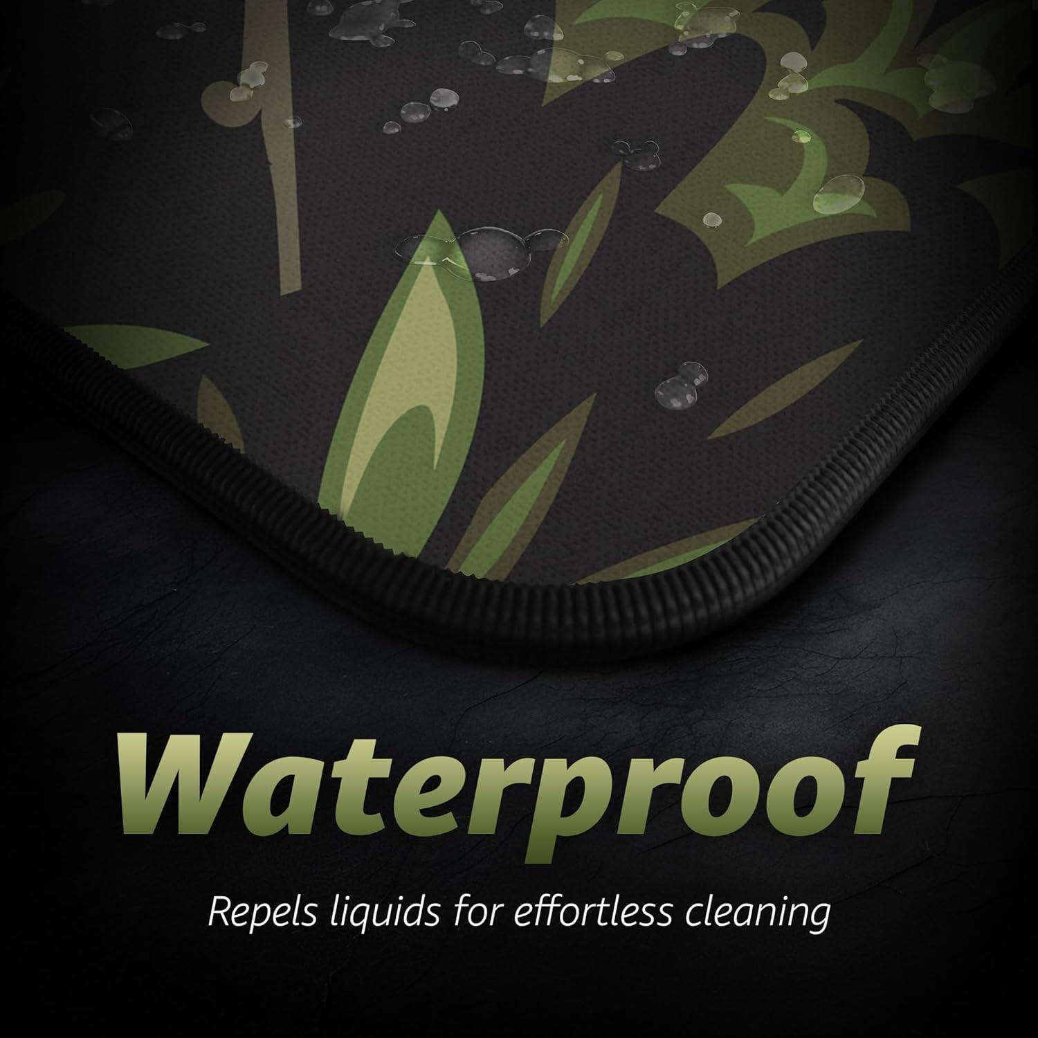 Waterproof  
Repels liquids for effortless cleaning