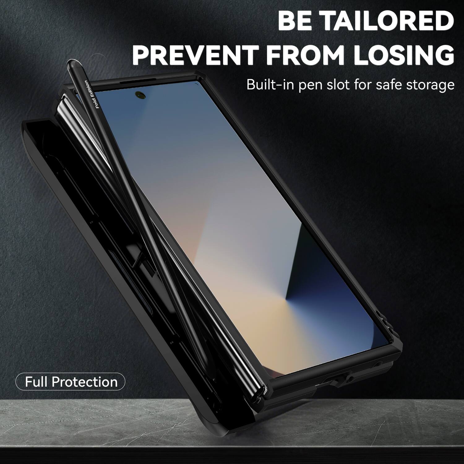 BE TAILORED  
PREVENT FROM LOSING  
Built-in pen slot for safe storage  
Full Protection