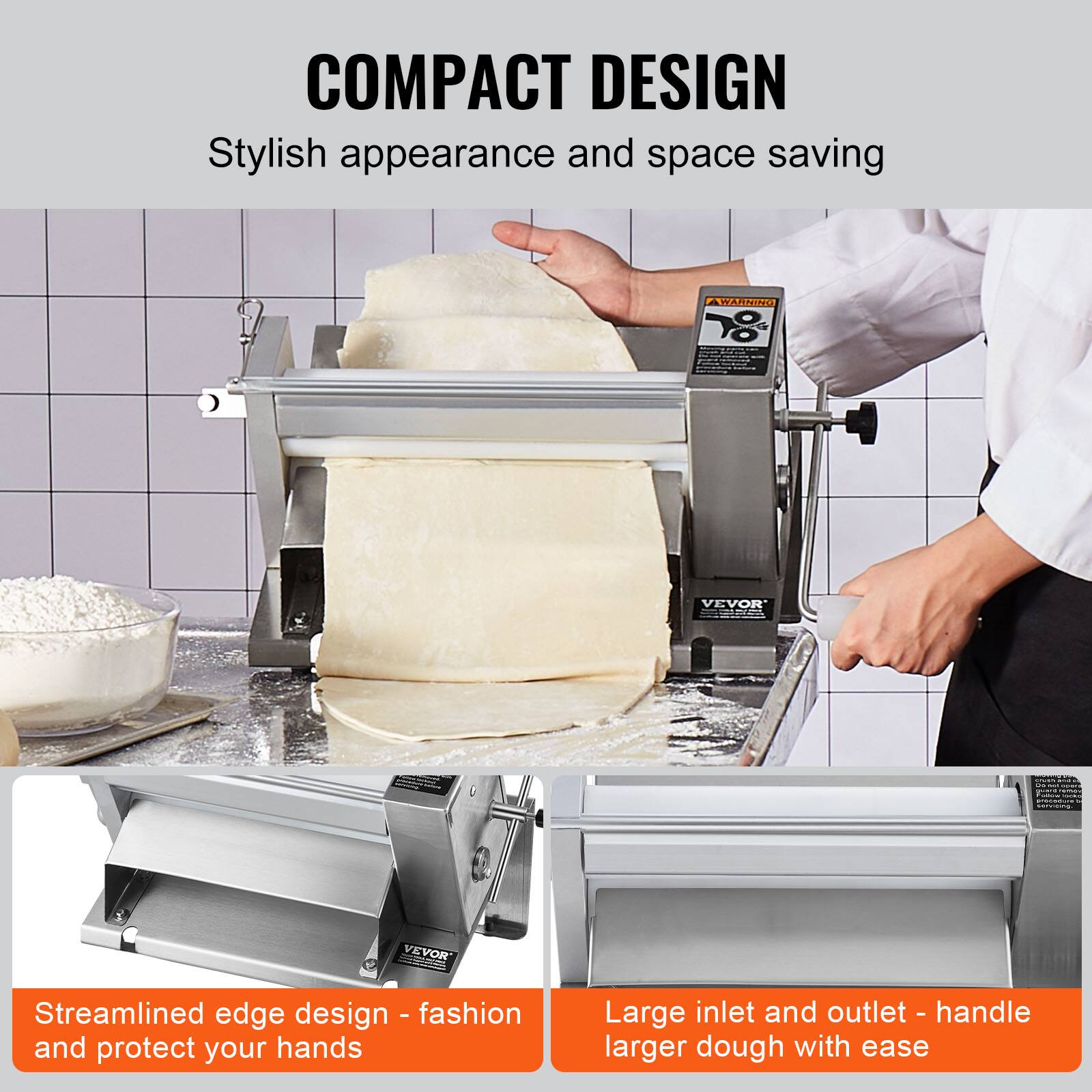 COMPACT DESIGN  
Stylish appearance and space saving  

Streamlined edge design - fashion and protect your hands  

Large inlet and outlet - handle larger dough with ease
