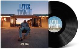 Josh Ross - Later Tonight - VINYL LP