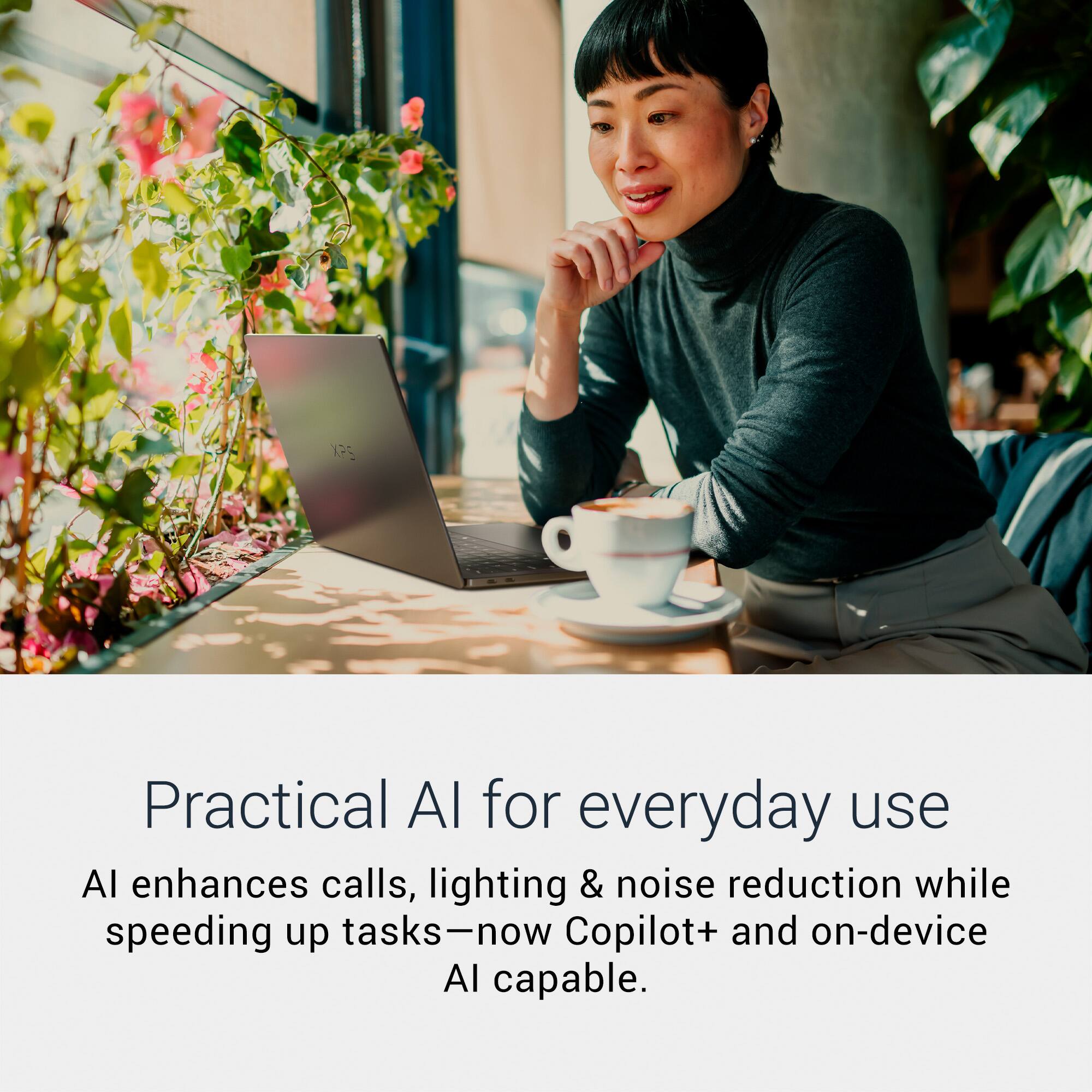 Practical AI for everyday use

AI enhances calls, lighting & noise reduction while speeding up tasks—now Copilot+ and on-device AI capable.