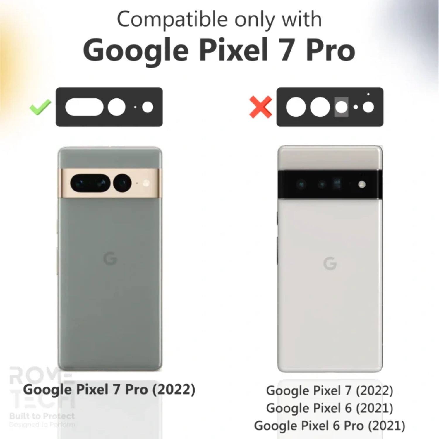 Compatible only with Google Pixel 7 Pro

Google Pixel 7 Pro (2022)

Google Pixel 7 (2022)

Google Pixel 6 (2021)

Google Pixel 6 Pro (2021)