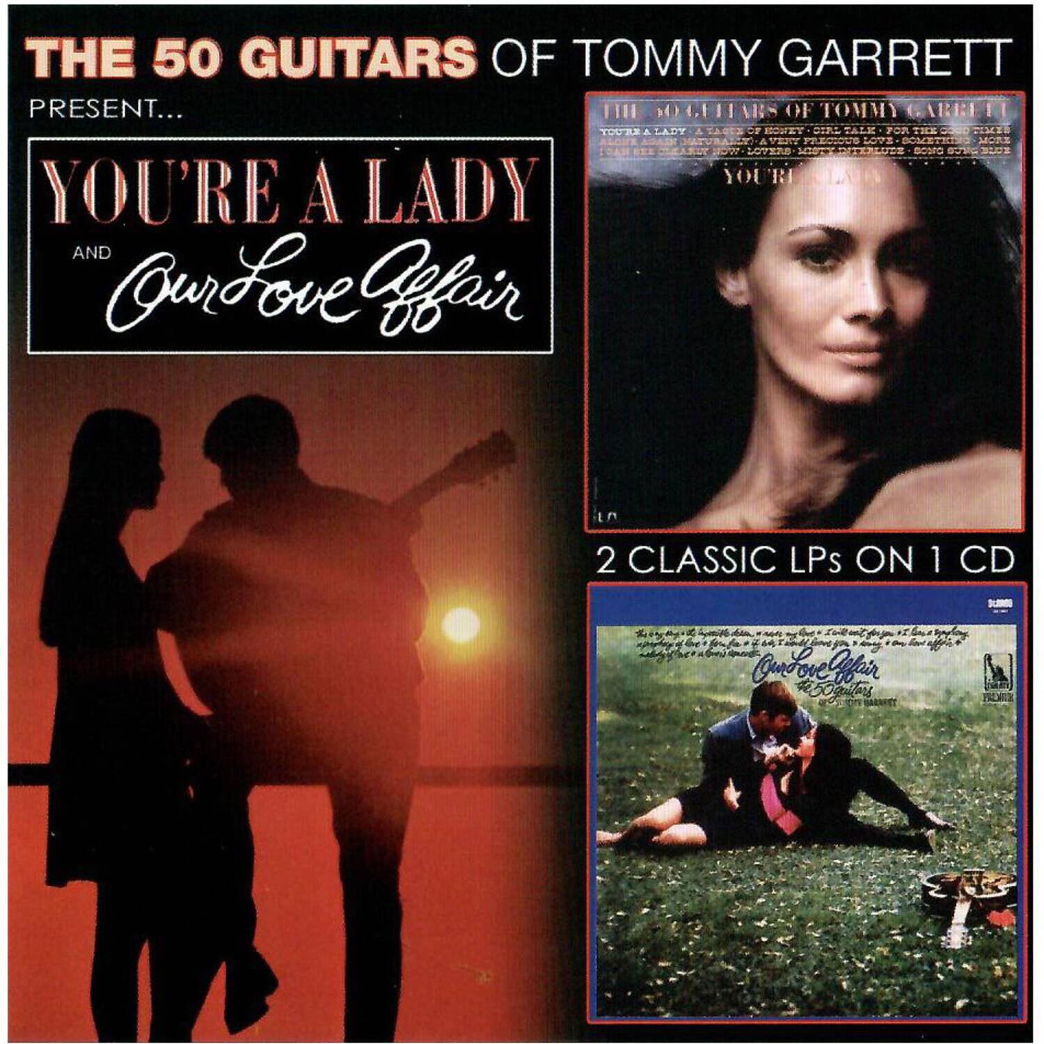 THE 50 GUITARS OF TOMMY GARRETT PRESENT...

YOU'RE A LADY AND Our Love Affair

2 CLASSIC LPs ON 1 CD