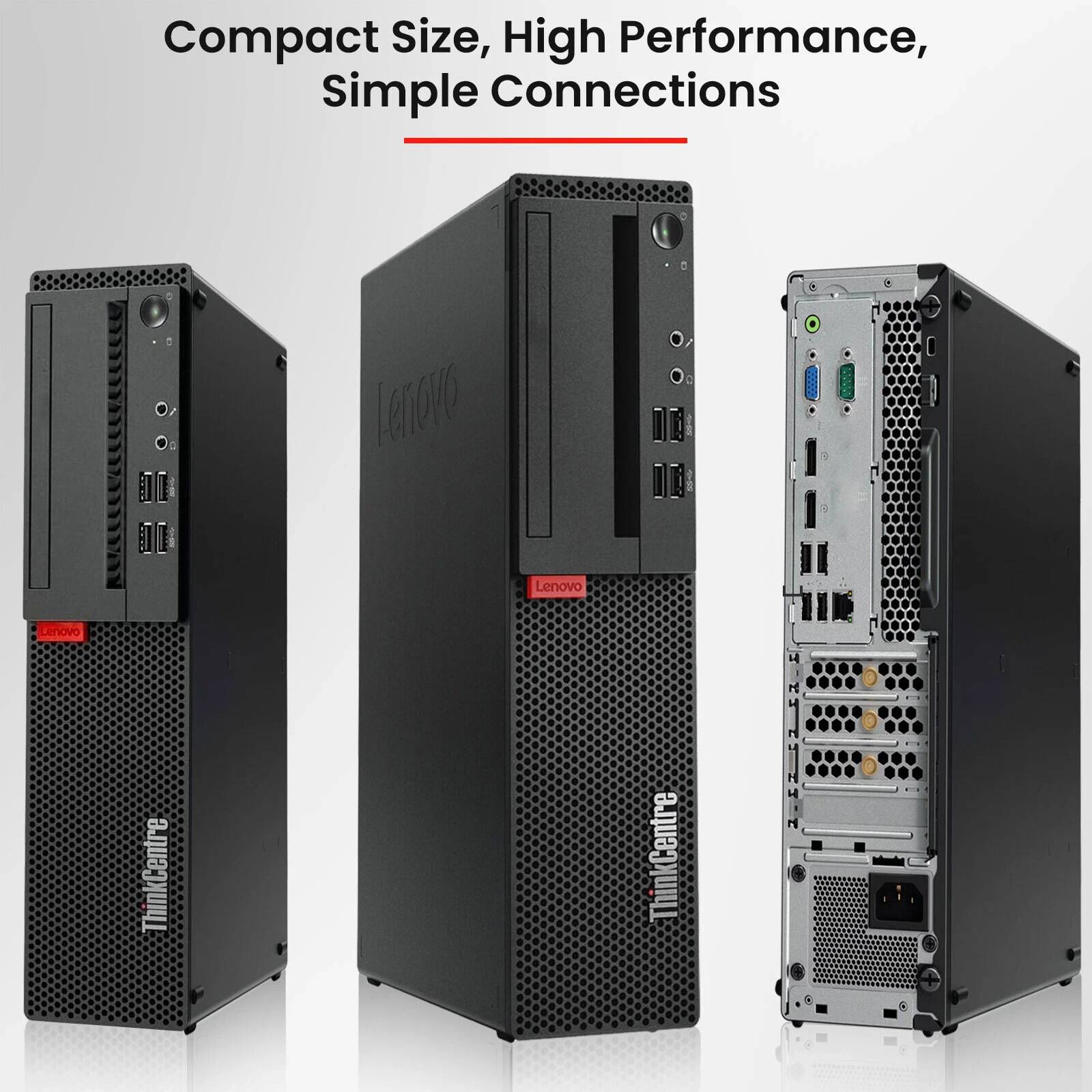 Compact Size, High Performance, Simple Connections

Lenovo ThinkCentre