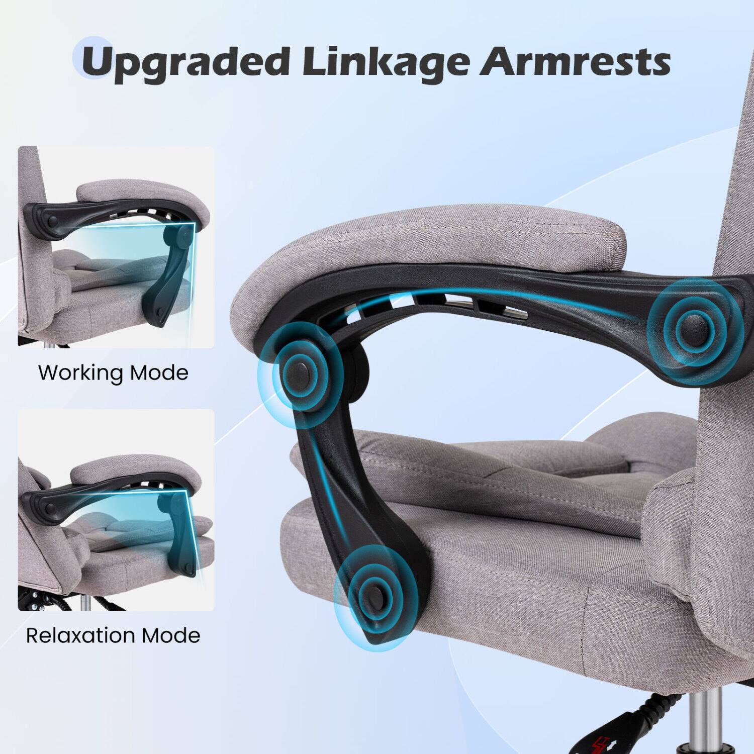 Upgraded Linkage Armrests

Working Mode

Relaxation Mode