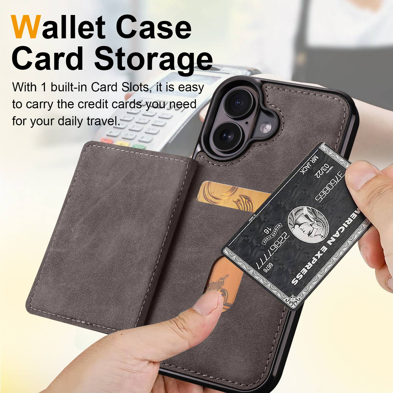 Wallet Case Card Storage

With 1 built-in Card Slots, it is easy to carry the credit cards you need for your daily travel.