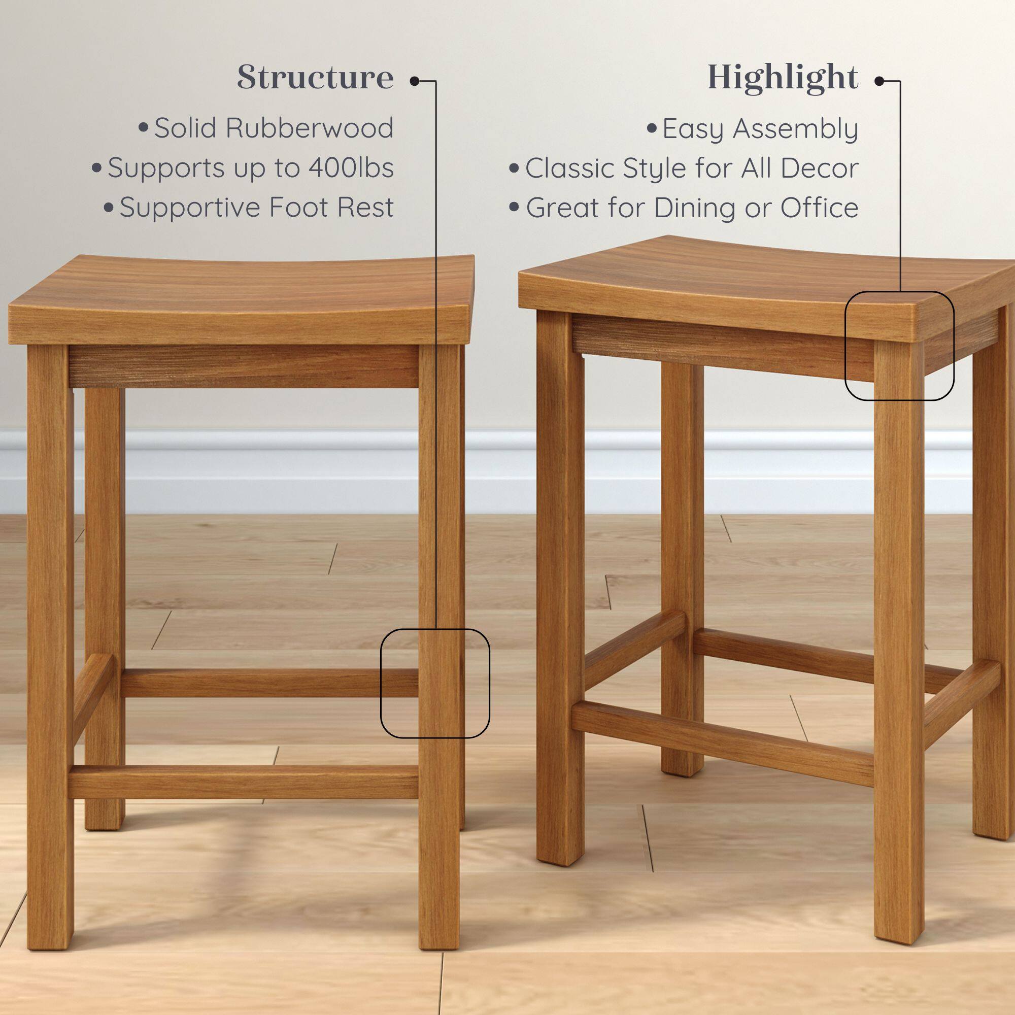 Structure:
- Solid Rubberwood
- Supports up to 400lbs
- Supportive Foot Rest

Highlight:
- Easy Assembly
- Classic Style for All Decor
- Great for Dining or Office
