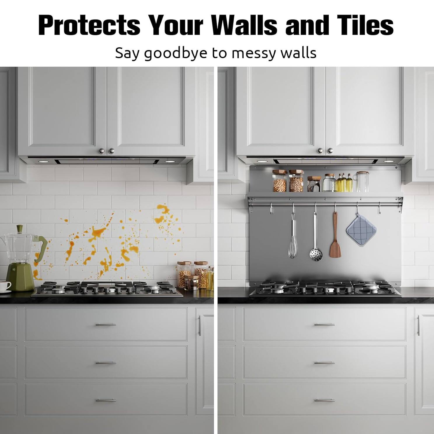 Protects Your Walls and Tiles  
Say goodbye to messy walls