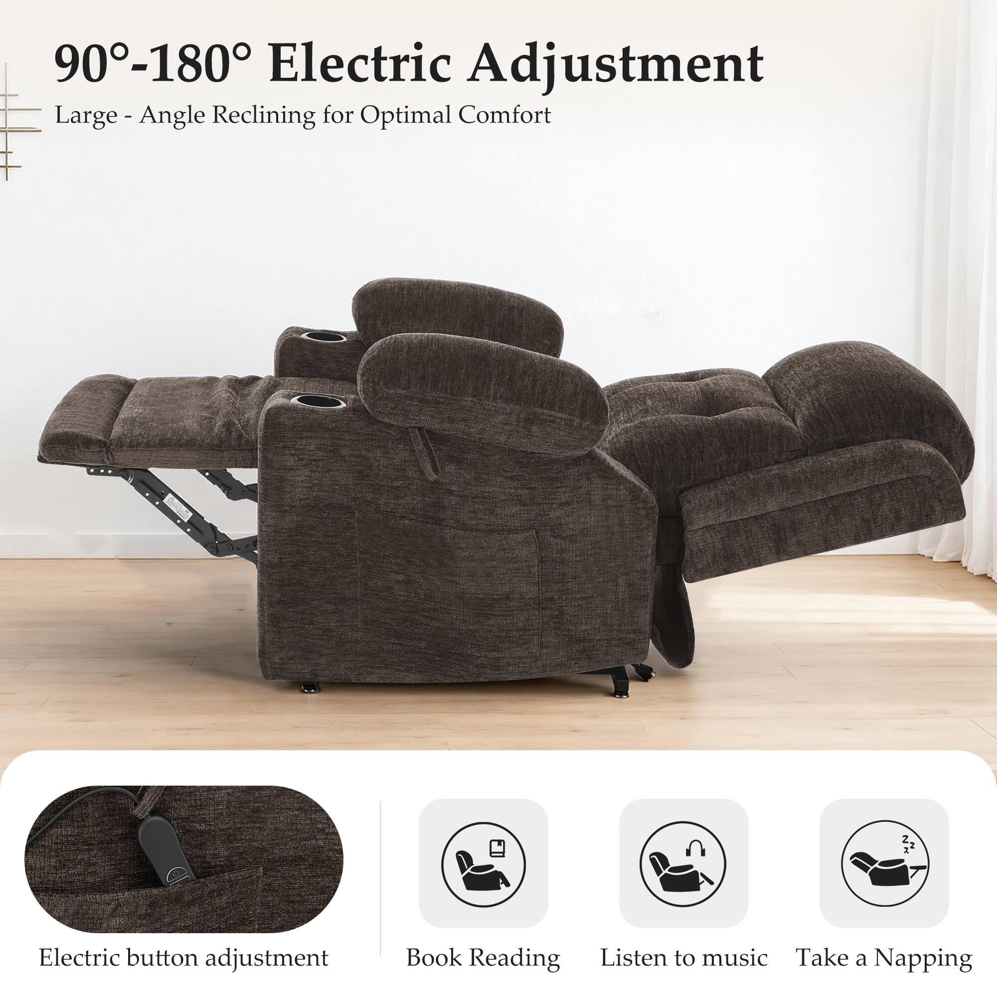 90°-180° Electric Adjustment  
Large-Angle Reclining for Optimal Comfort  

Electric button adjustment  
Book Reading  
Listen to music  
Take a Napping