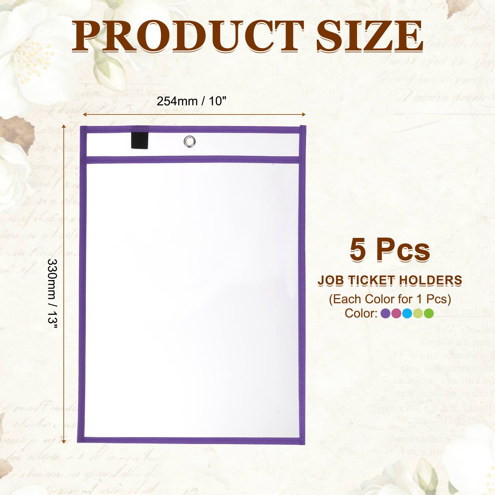 PRODUCT SIZE: 254mm / 10" x 330mm / 13"  
5 Pcs JOB TICKET HOLDERS (Each Color for 1 Pcs)  
Color: