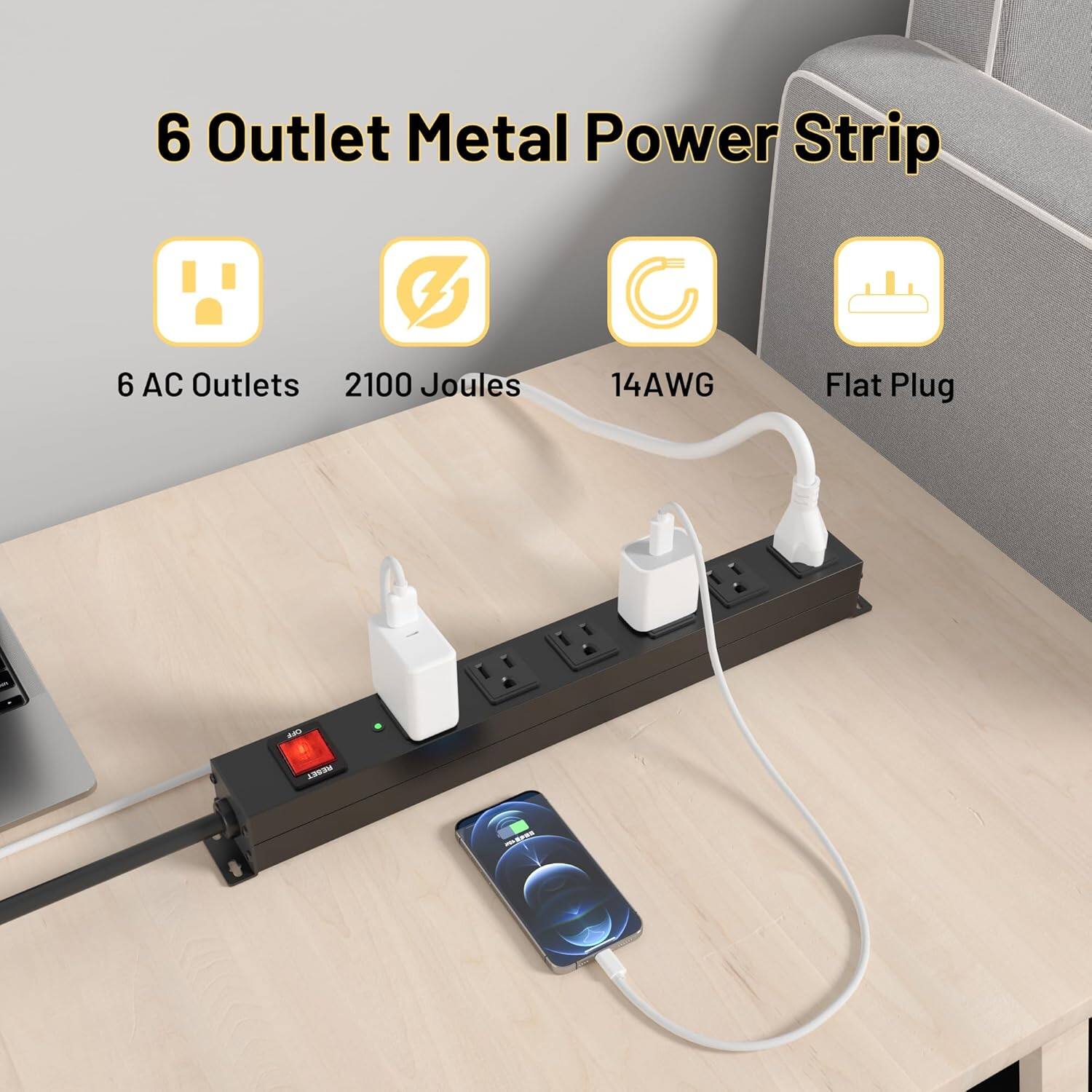 6 Outlet Metal Power Strip

- 6 AC Outlets
- 2100 Joules
- 14AWG
- Flat Plug