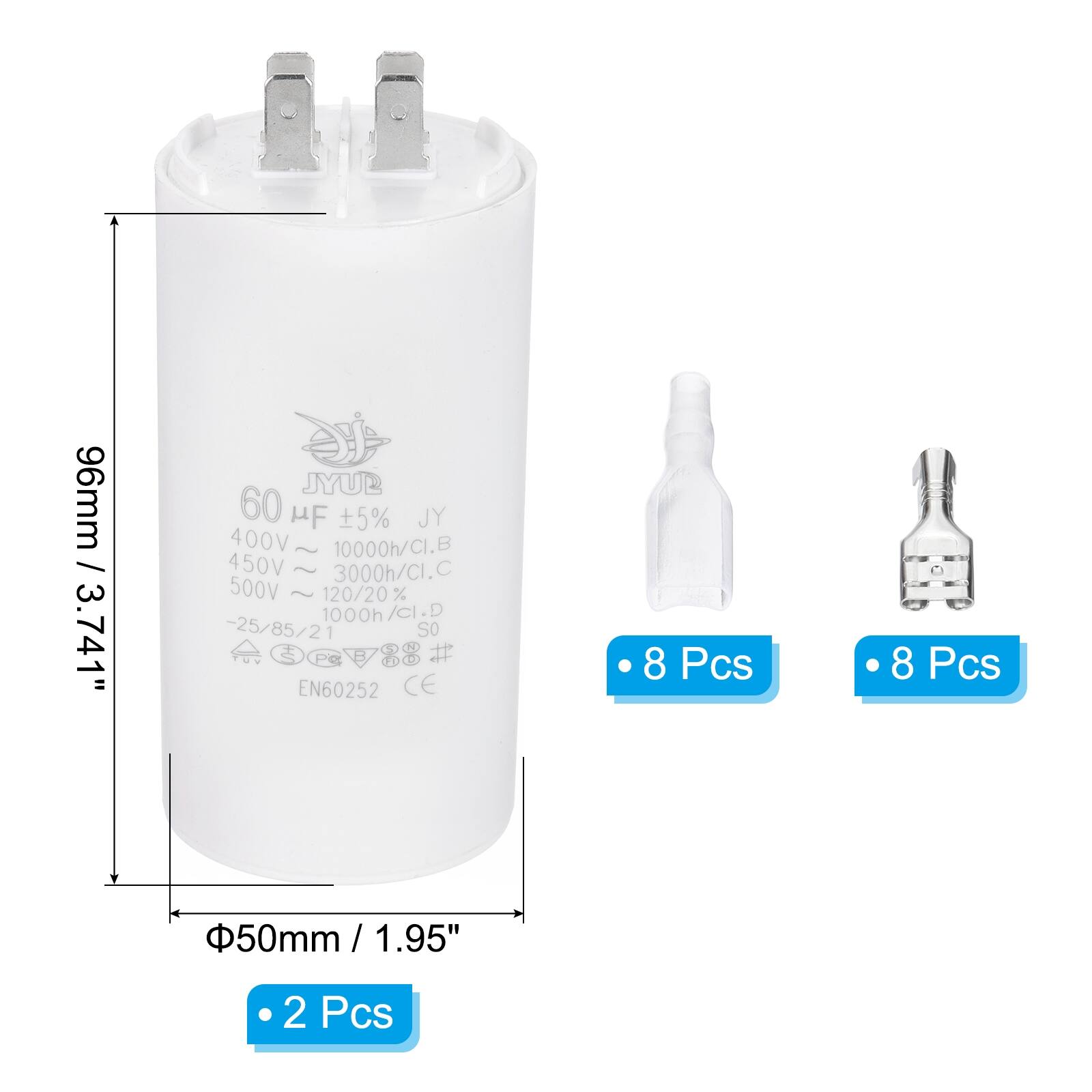 96mm / 3.741"  
60 µF ±5% JY  
400V ~ 10000h/CI.B  
450V ~ 3000h/CI.C  
500V ~ 120/20% 1000h/CI.D  
-25/85/21  
EN60252 CE  

Φ50mm / 1.95"  

2 Pcs  
8 Pcs  
8 Pcs