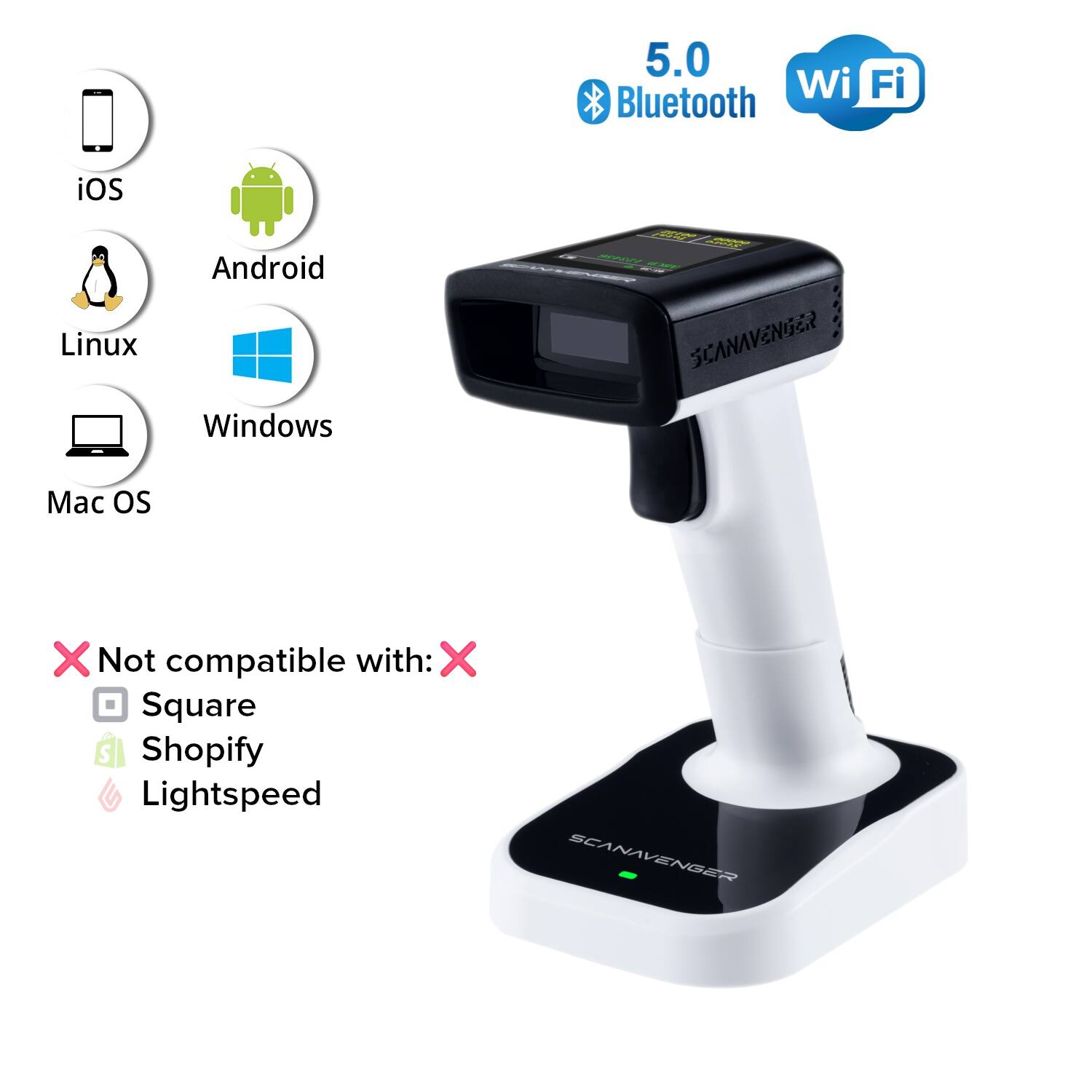 5.0 Wi-Fi Bluetooth iOS Linux Android Windows Mac OS X

Not compatible with: X Square S Shopify Lightspeed

SCANAVENGER