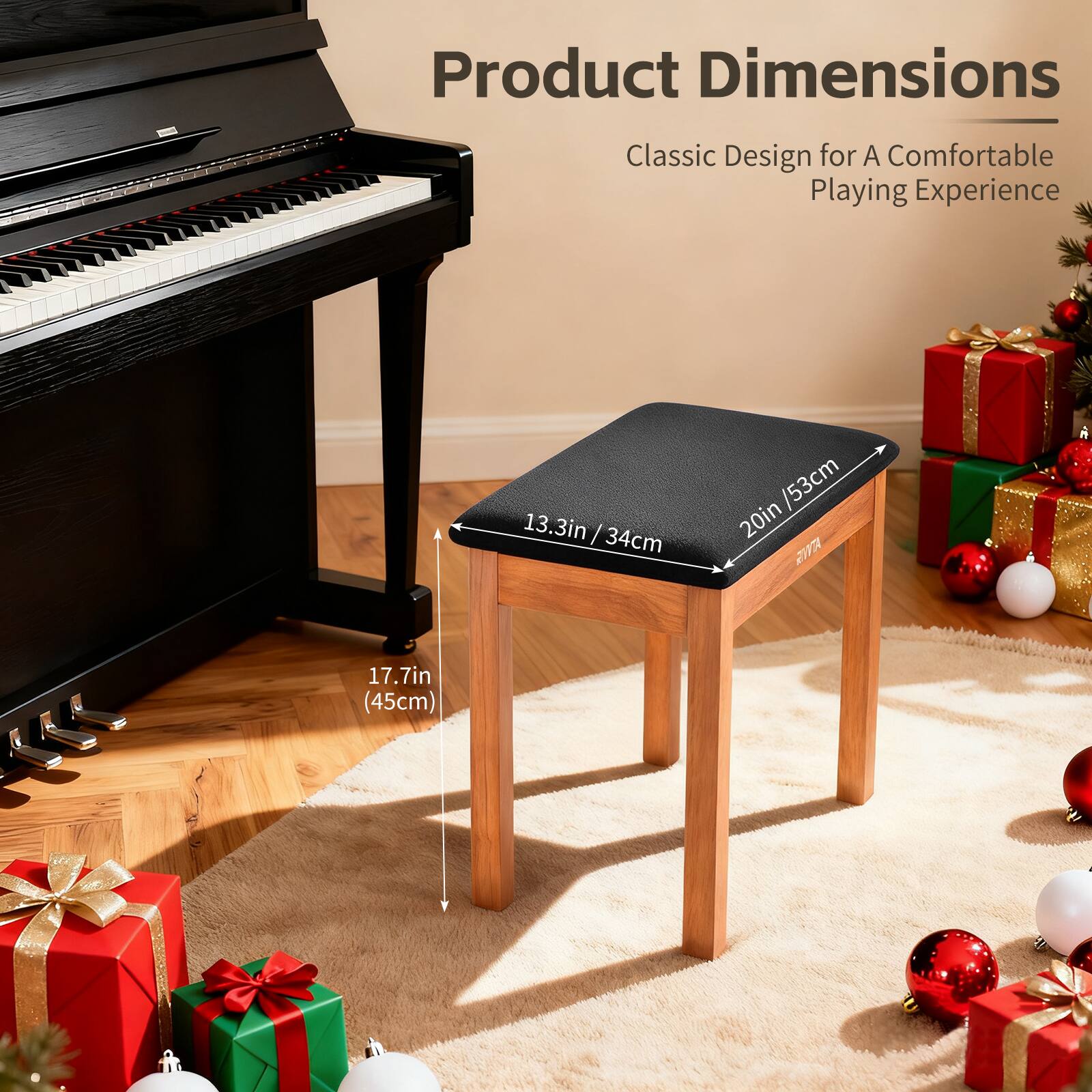 Product Dimensions  
Classic Design for a Comfortable Playing Experience  
13.3in / 34cm  
20in / 53cm  
17.7in (45cm)