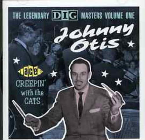 Johnny Otis - Legendary Dig Masters 1: Creepin with the Cats   - COMPACT DISCS [CD] price history on PriceWatchPro