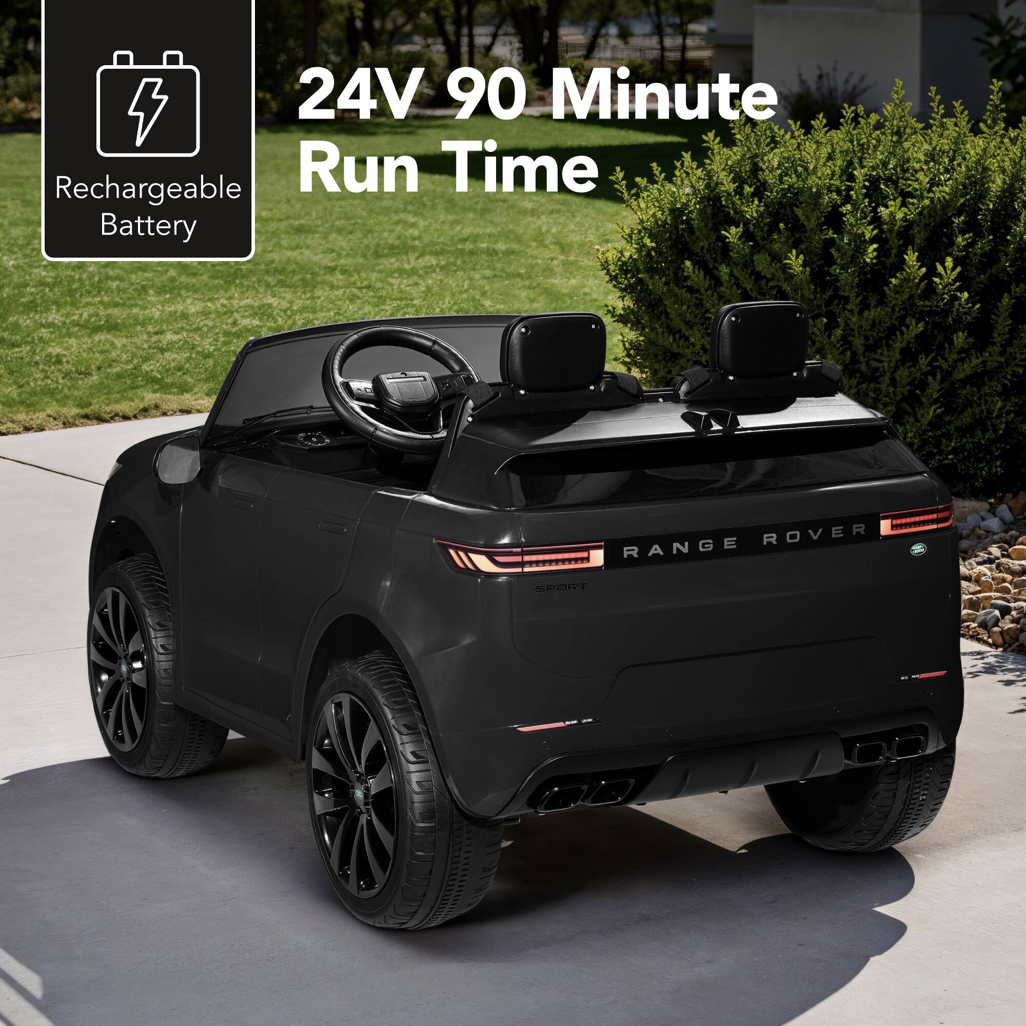 24V 90 Minute Run Time  
Rechargeable Battery  
RANGE ROVER SPORT