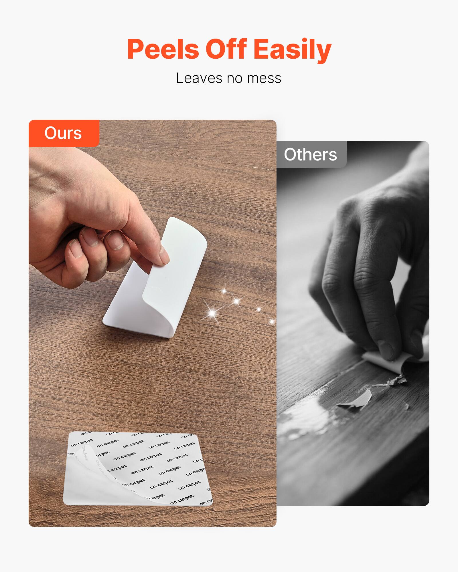 Peels Off Easily  
Leaves no mess  

Ours  
Others