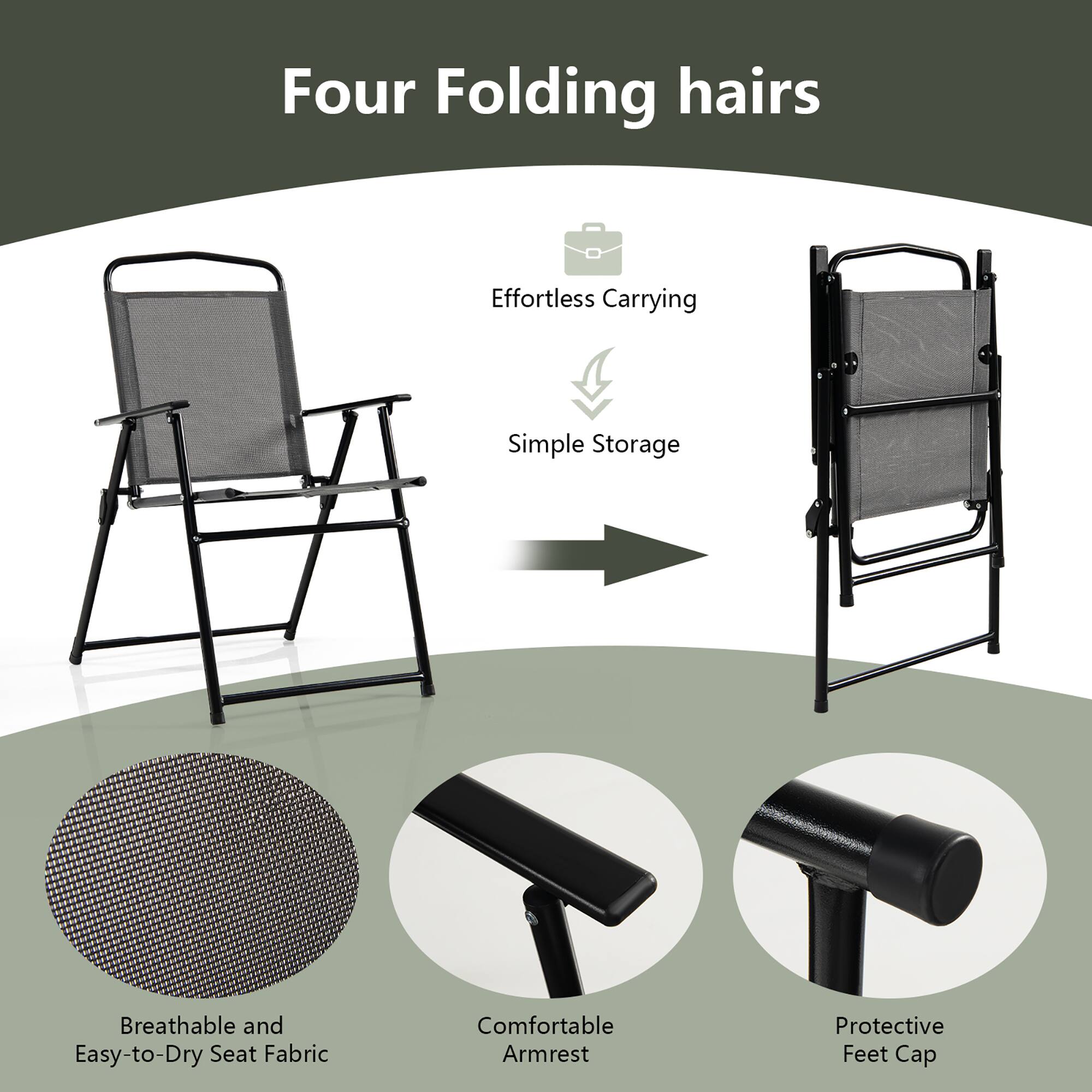 Four Folding hairs

Effortless Carrying
Simple Storage
Breathable and Easy-to-Dry Seat Fabric
Comfortable Armrest
Protective Feet Cap