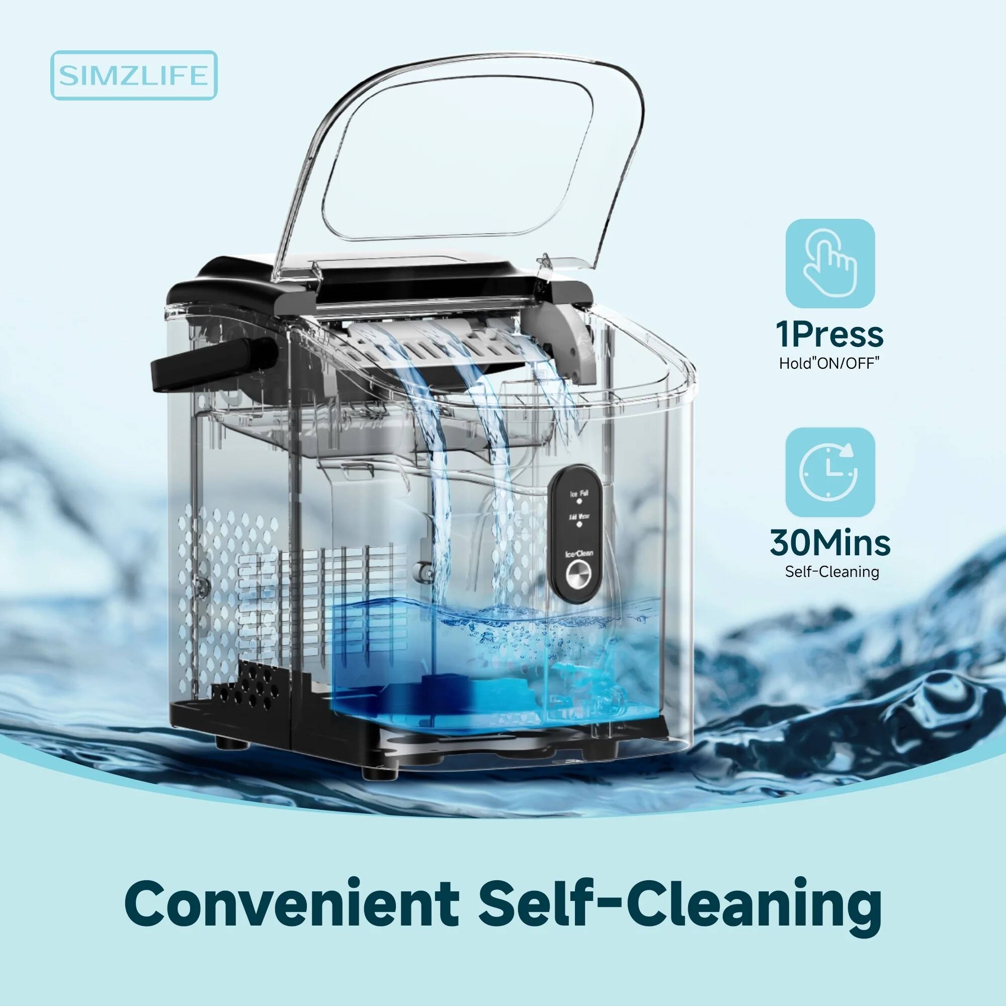 SIMZLIFE

1Press  
Hold "ON/OFF"

30Mins  
Self-Cleaning

Convenient Self-Cleaning