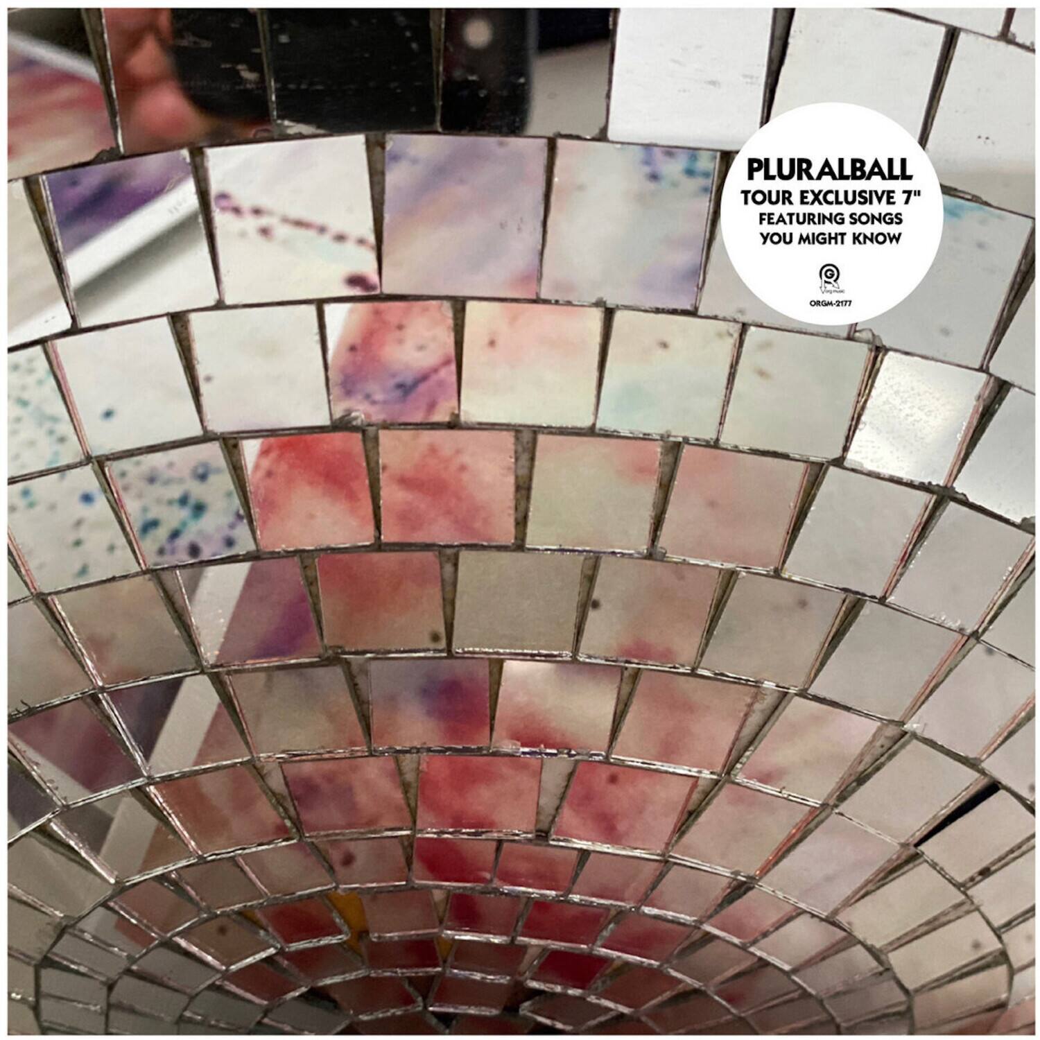 PLURALBALL TOUR EXCLUSIVE 7"  
FEATURING SONGS YOU MIGHT KNOW  

ORGAN-2117