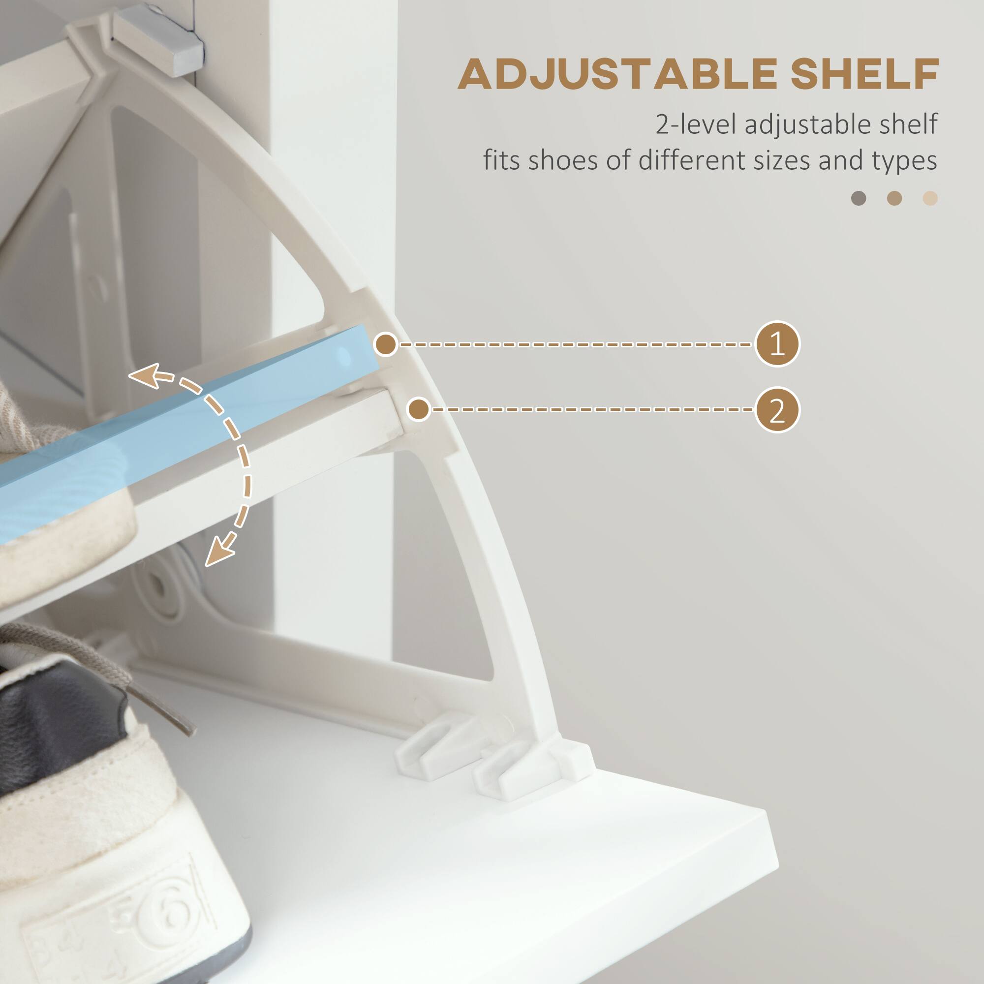 ADJUSTABLE SHELF
2-level adjustable shelf fits shoes of different sizes and types
1 2