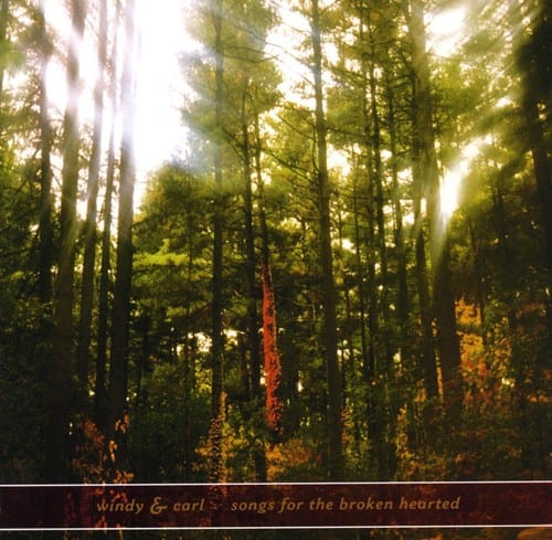 Windy & Carl - Songs for the Broken Hearted  - COMPACT DISCS
