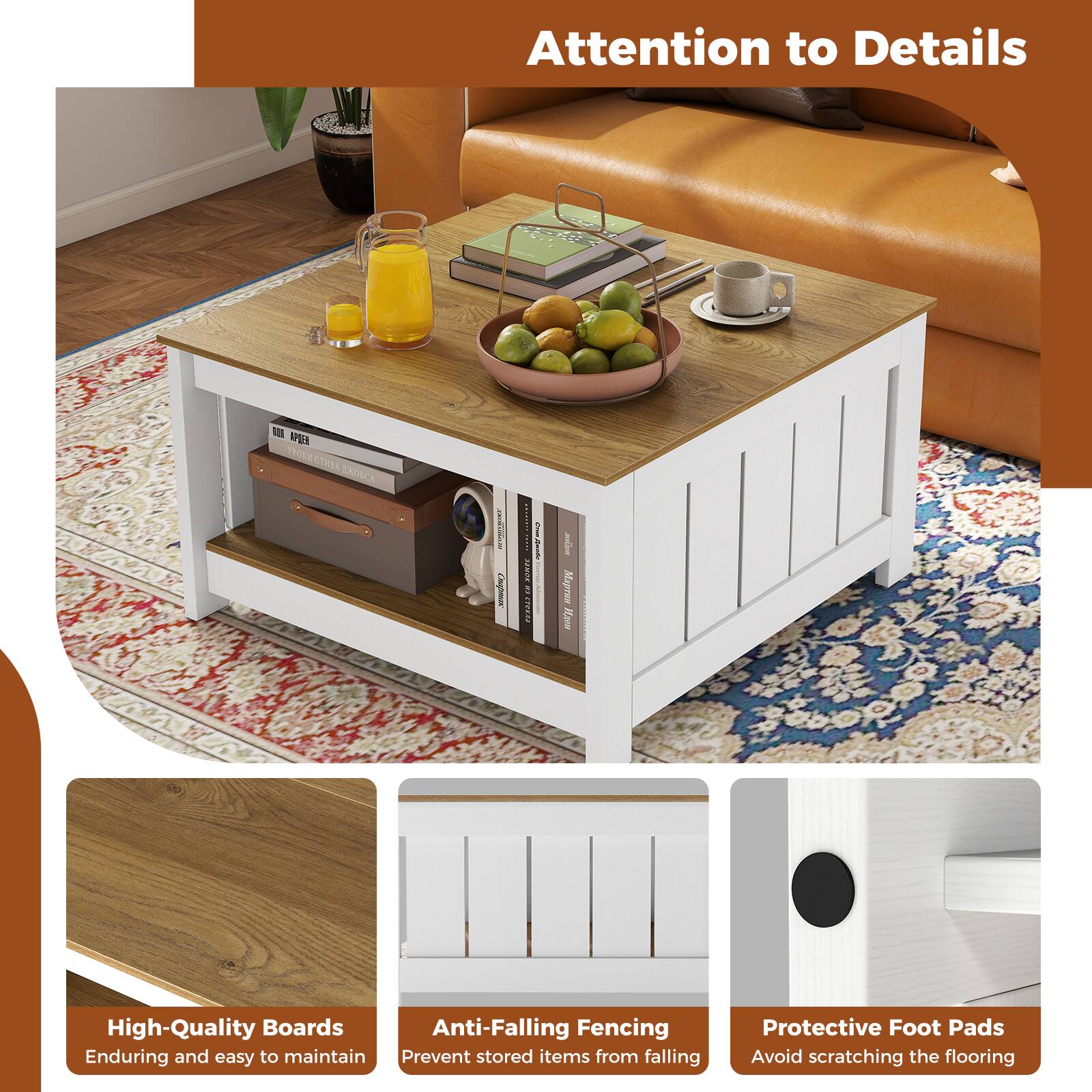 Attention to Details

High-Quality Boards  
Enduring and easy to maintain

Anti-Falling Fencing  
Prevent stored items from falling

Protective Foot Pads  
Avoid scratching the flooring