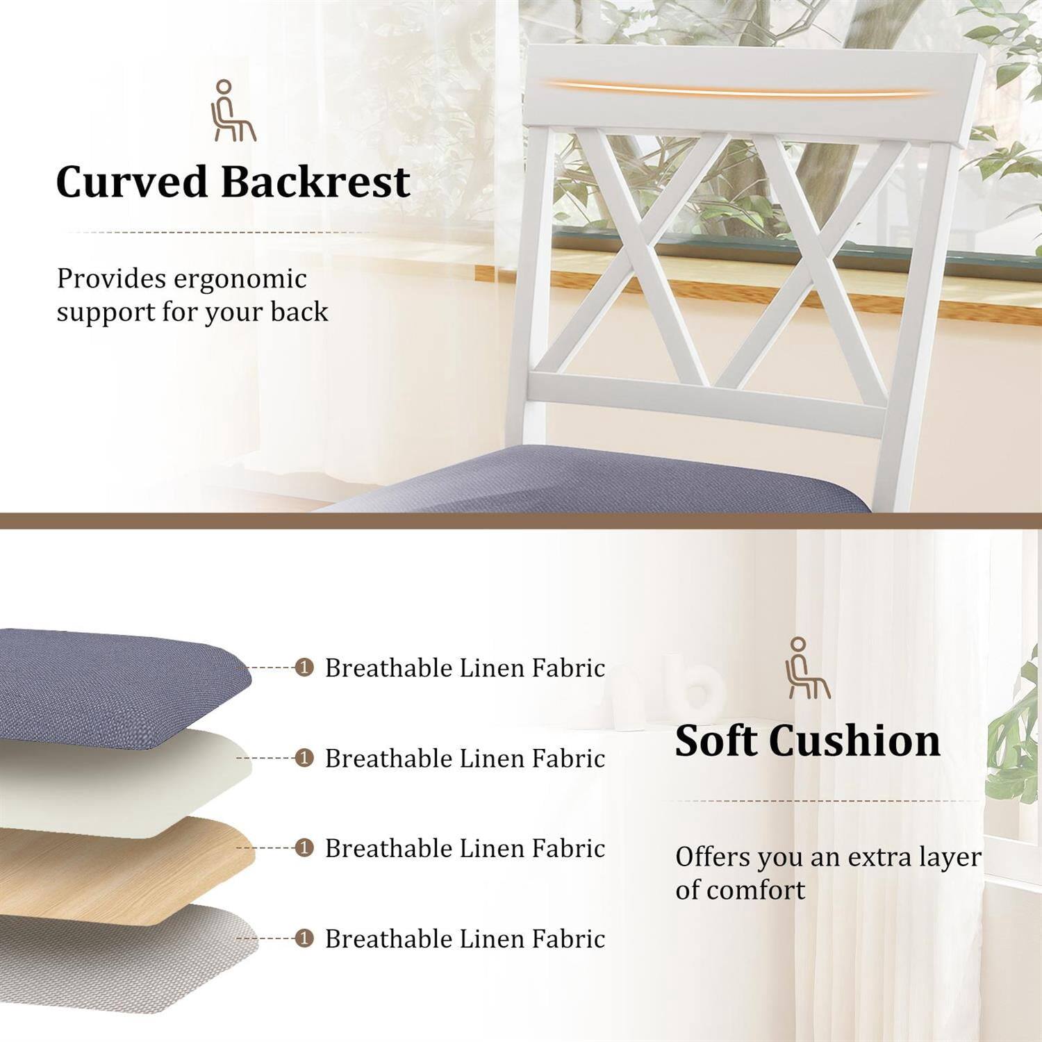 Curved Backrest  
Provides ergonomic support for your back  

Soft Cushion  
Breathable Linen Fabric  
Offers you an extra layer of comfort