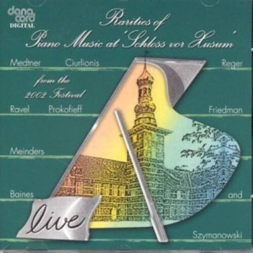 Prokofiev / Friedman / Saint-Saens / Tal / Pace - Rarities of Piano Music at Schloss Vor Husum 2002  - COMPACT DISCS [CD]